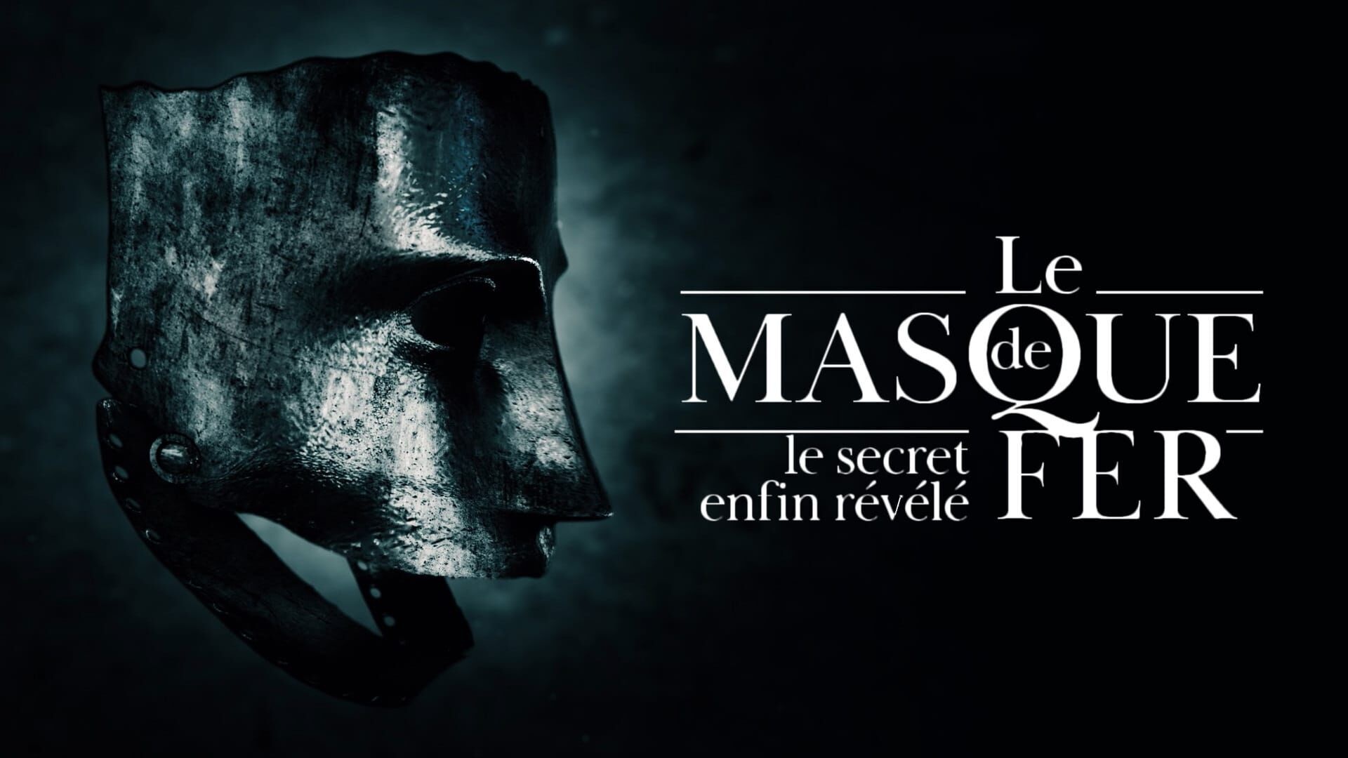 Le masque de fer : le secret enfin révélé