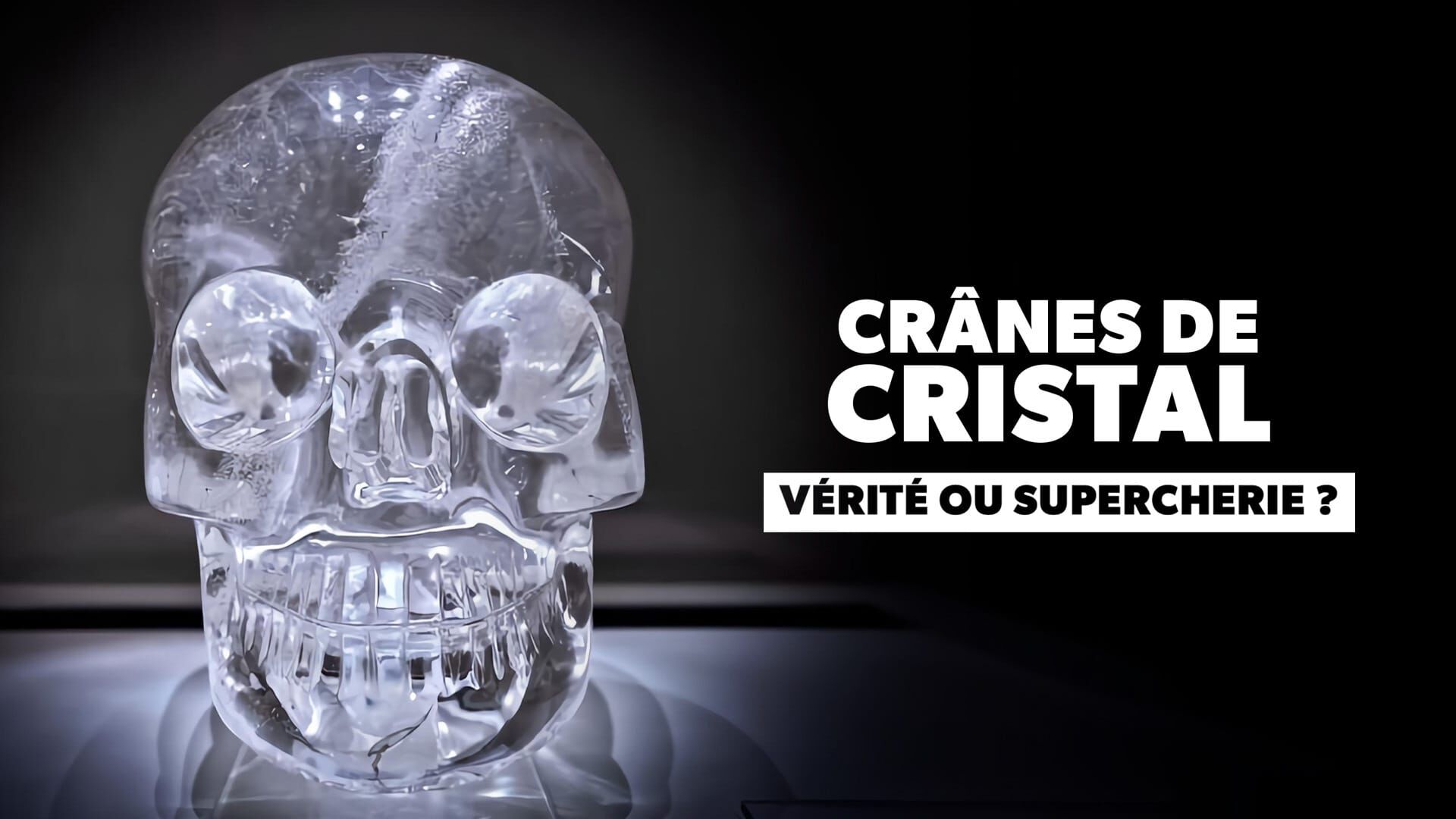 Crânes de cristal : vérité ou supercherie ?
