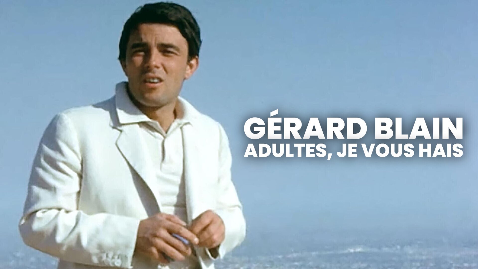 Gérard Blain : Adultes, je vous hais