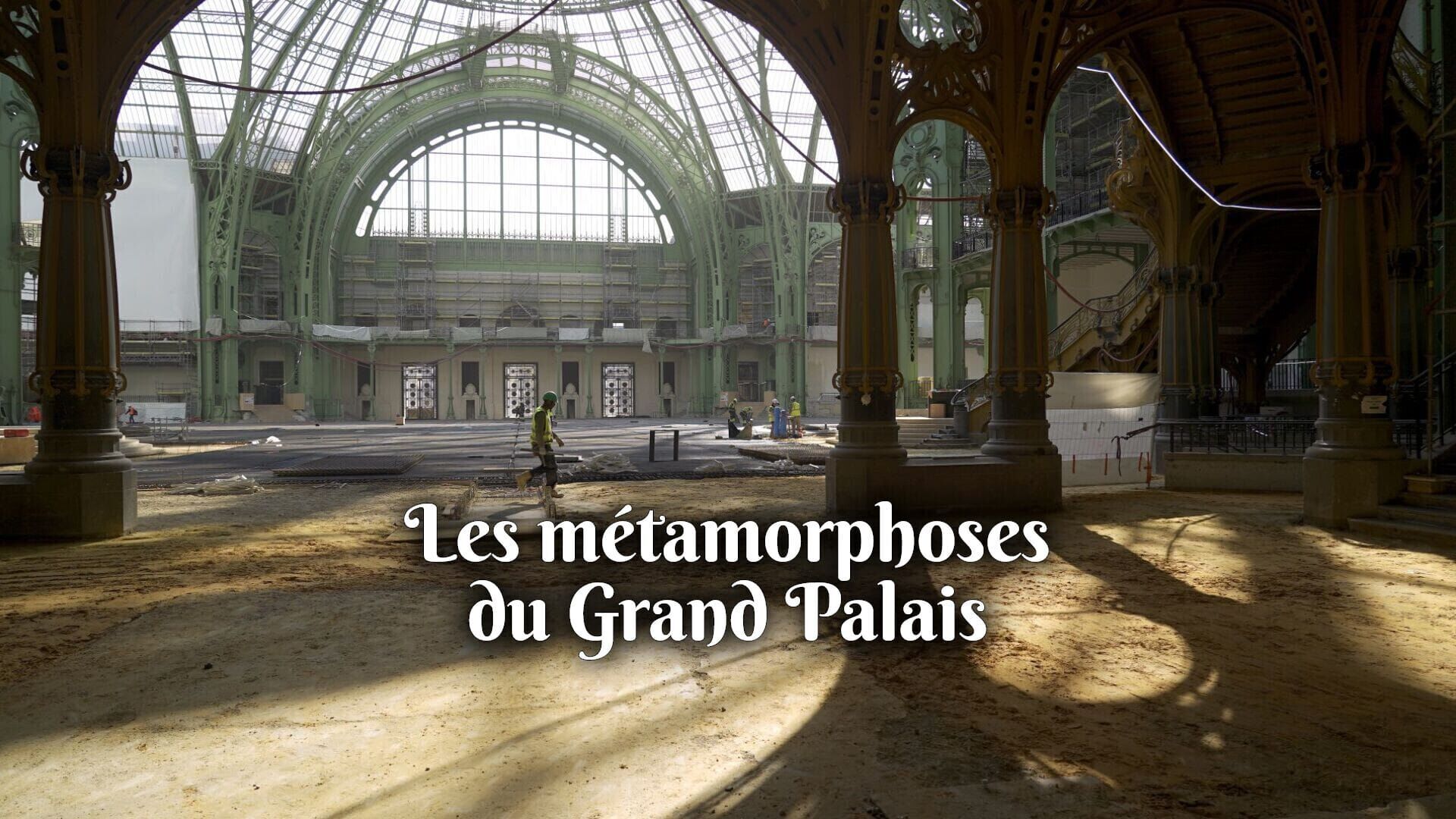Les métamorphoses du Grand Palais