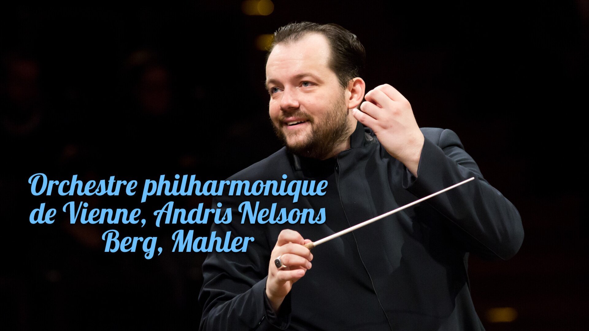 Orchestre philharmonique de Vienne, Andris Nelsons : Berg, Mahler
