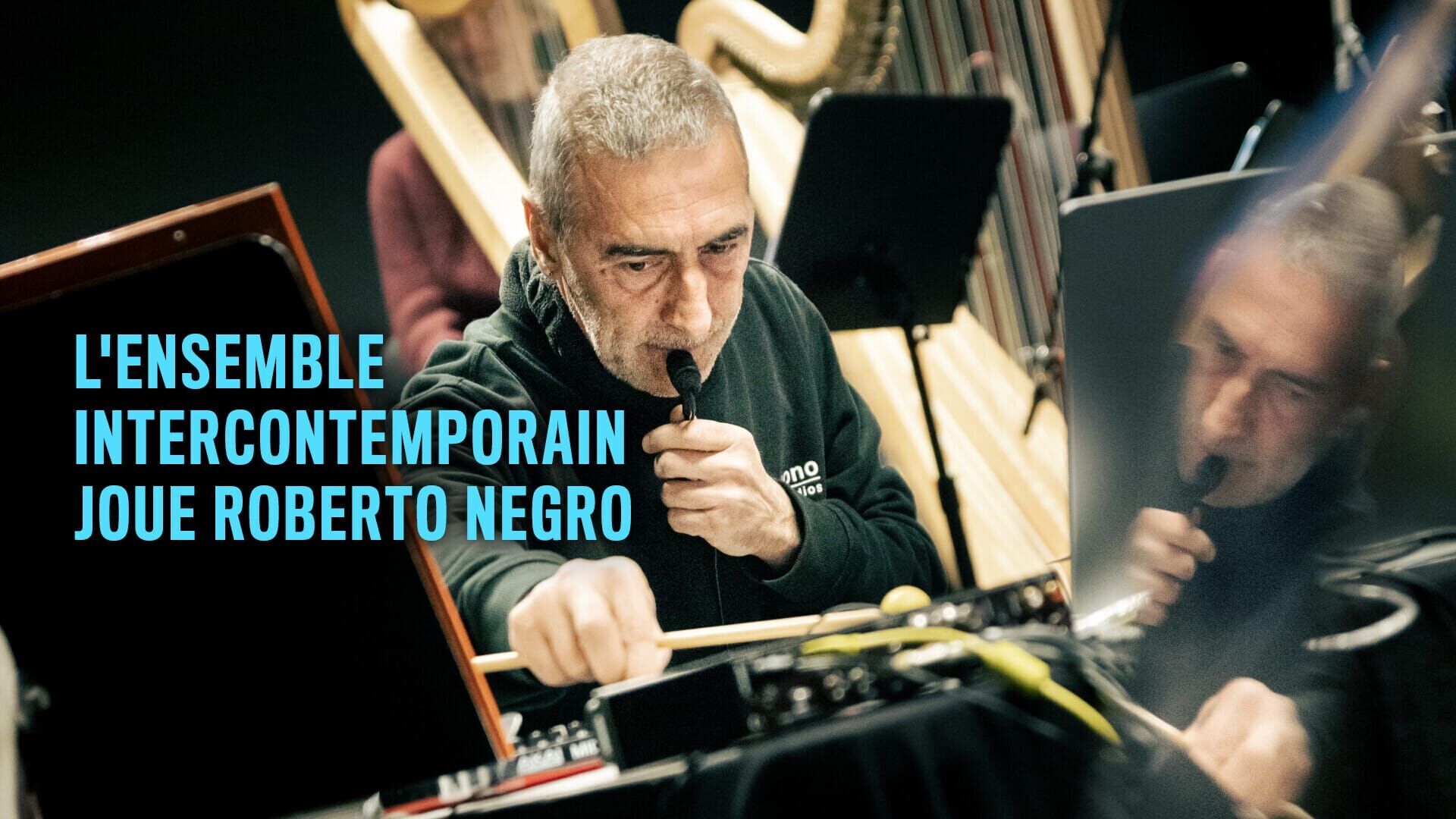 L'Ensemble Intercontemporain joue Roberto Negro