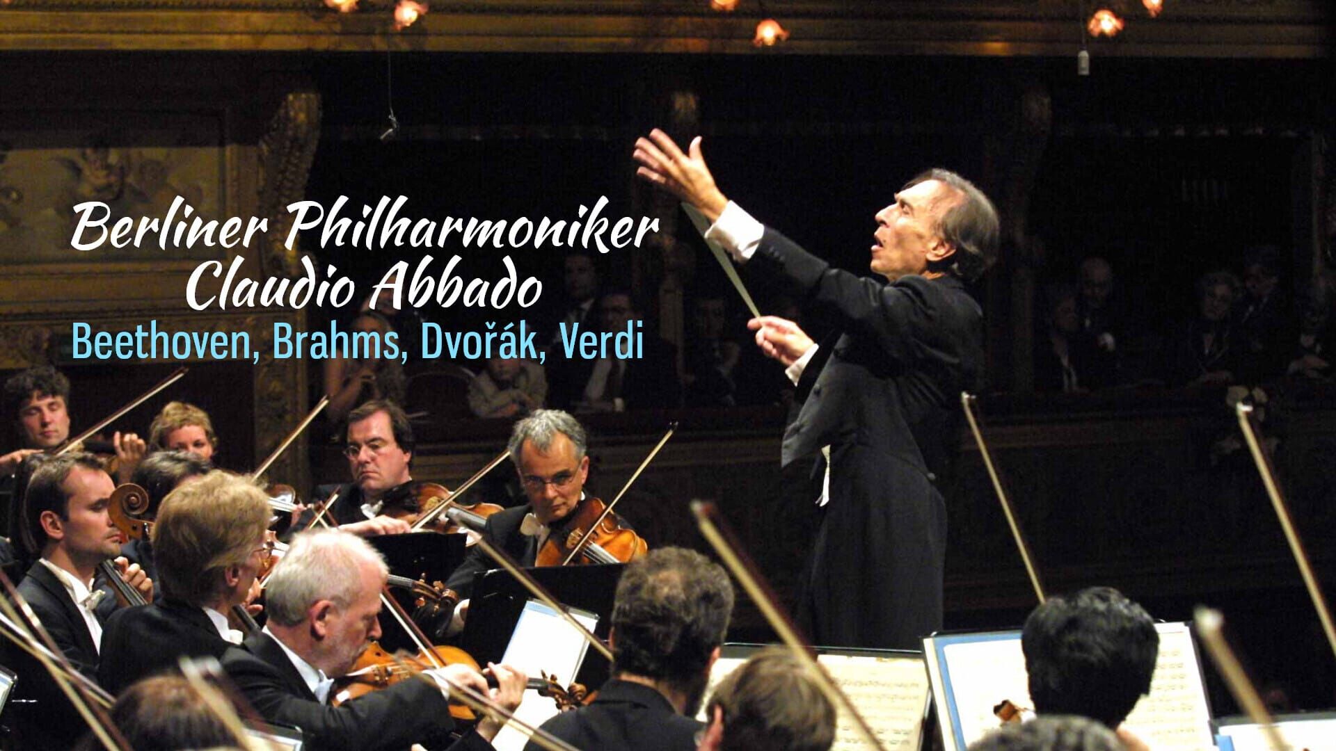Berliner Philharmoniker, Claudio Abbado : Beethoven, Brahms, Dvořák, Verdi