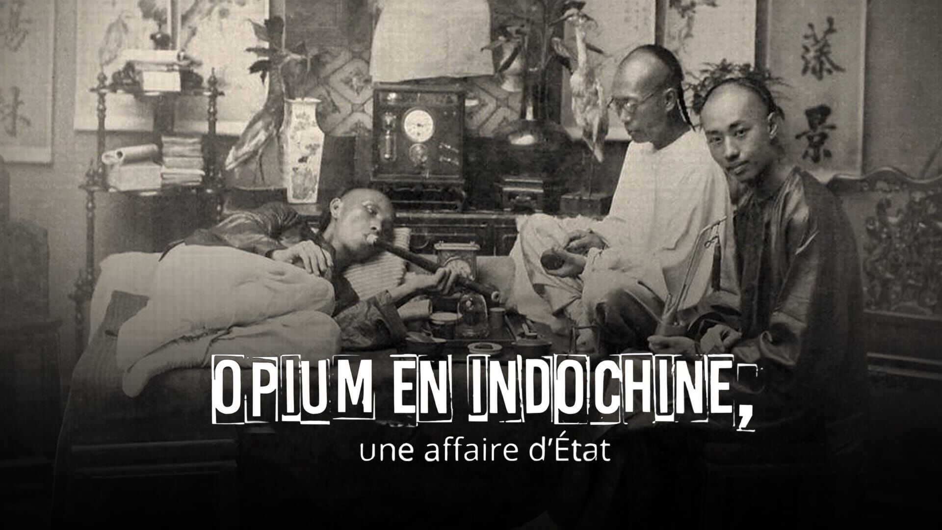 Opium en Indochine, une affaire d'Etat