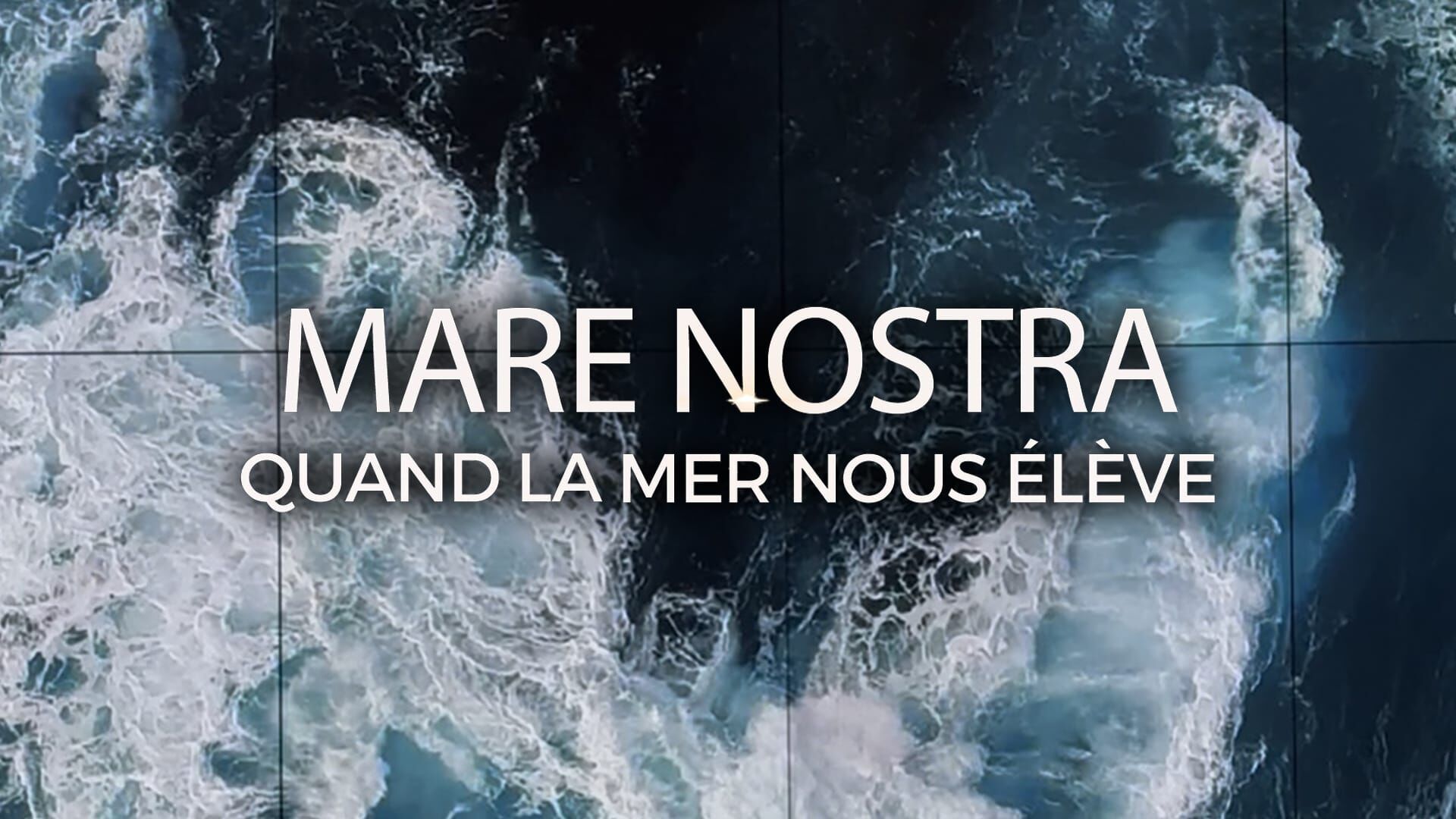 Mare Nostra, quand la mer nous élève