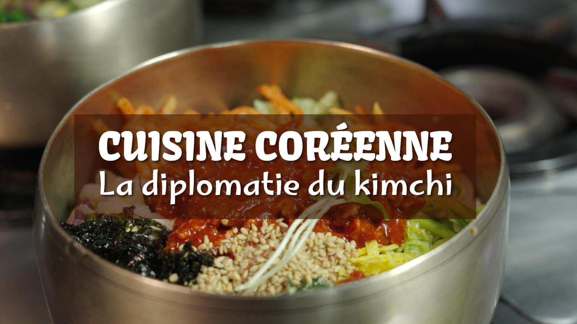 Cuisine coréenne, la diplomatie du kimchi