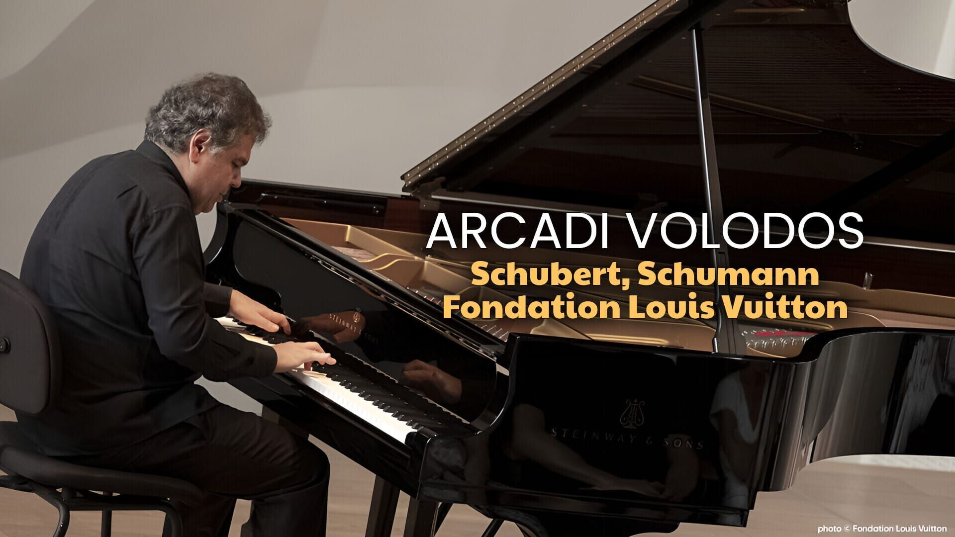 Arcadi Volodos : Schubert, Schumann - Fondation Louis Vuitton