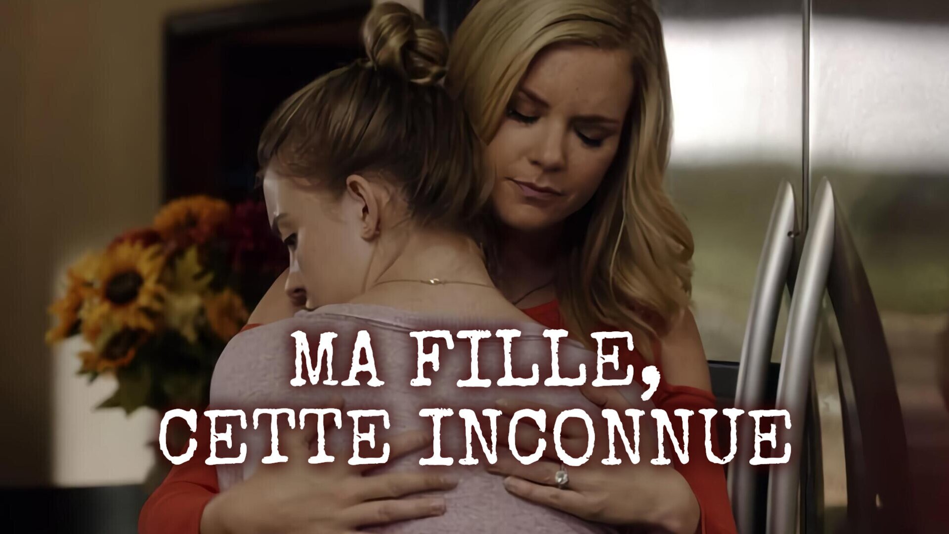 Ma fille, cette inconnue