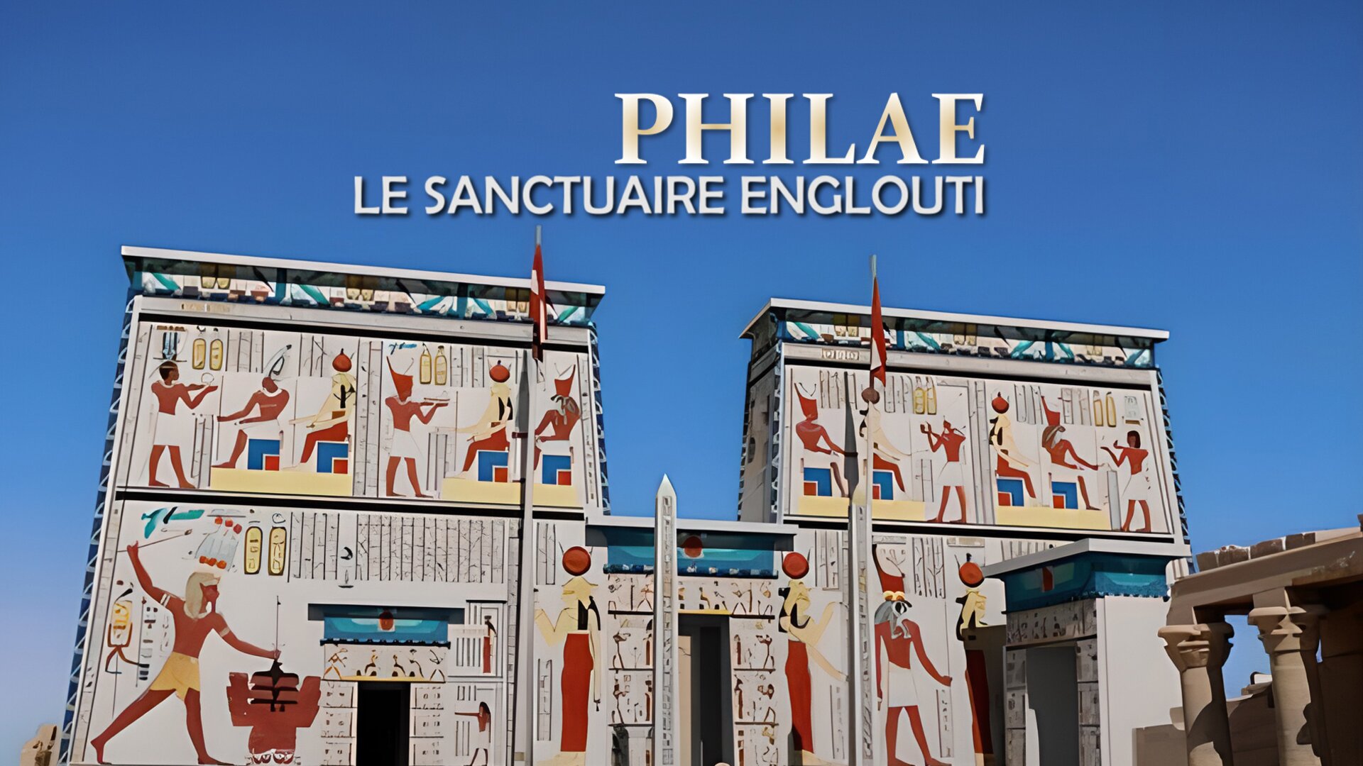 Philae, le sanctuaire englouti