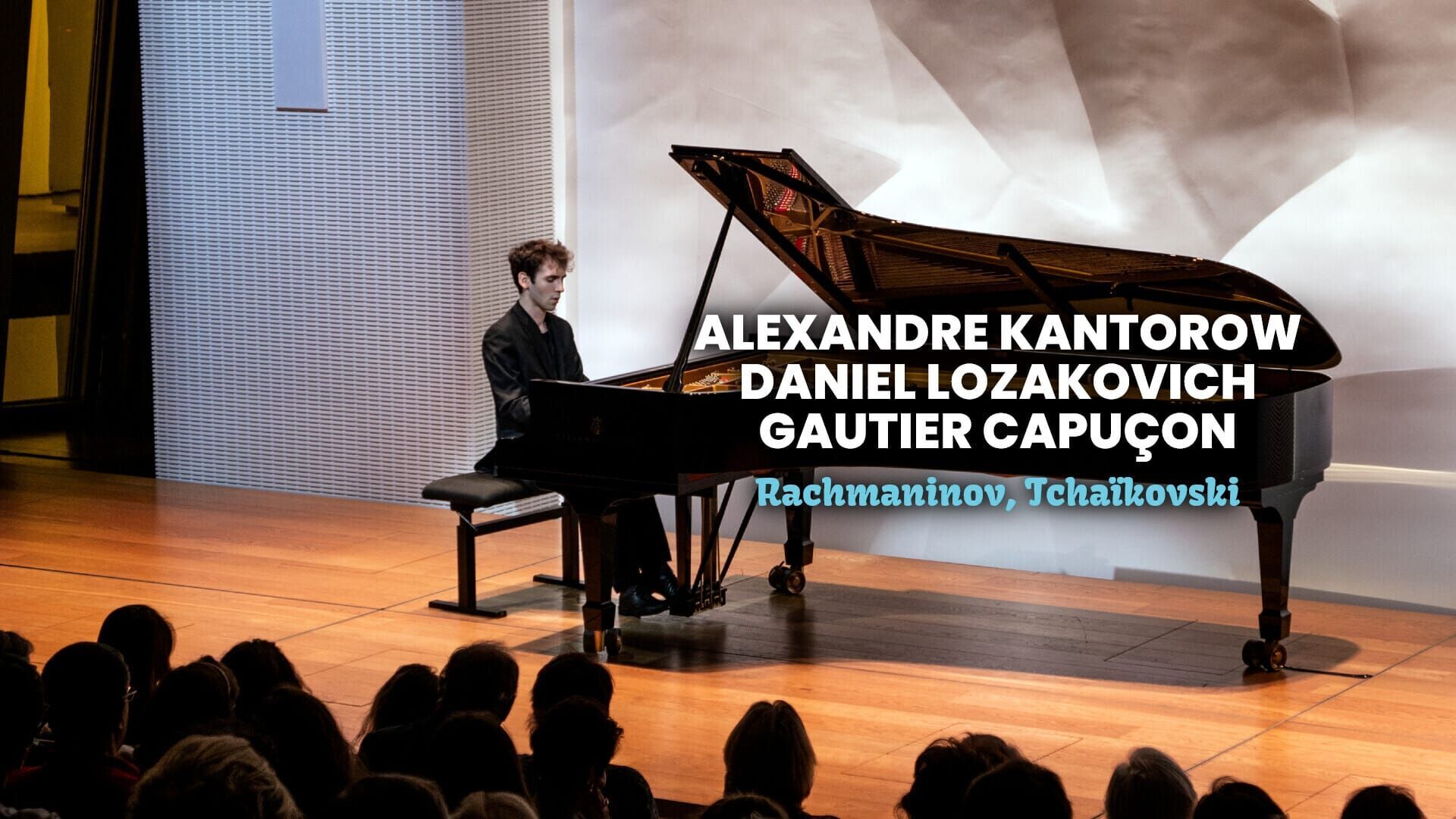 Alexandre Kantorow, Daniel Lozakovich, Gautier Capuçon : Rachmaninov, Tchaïkovski