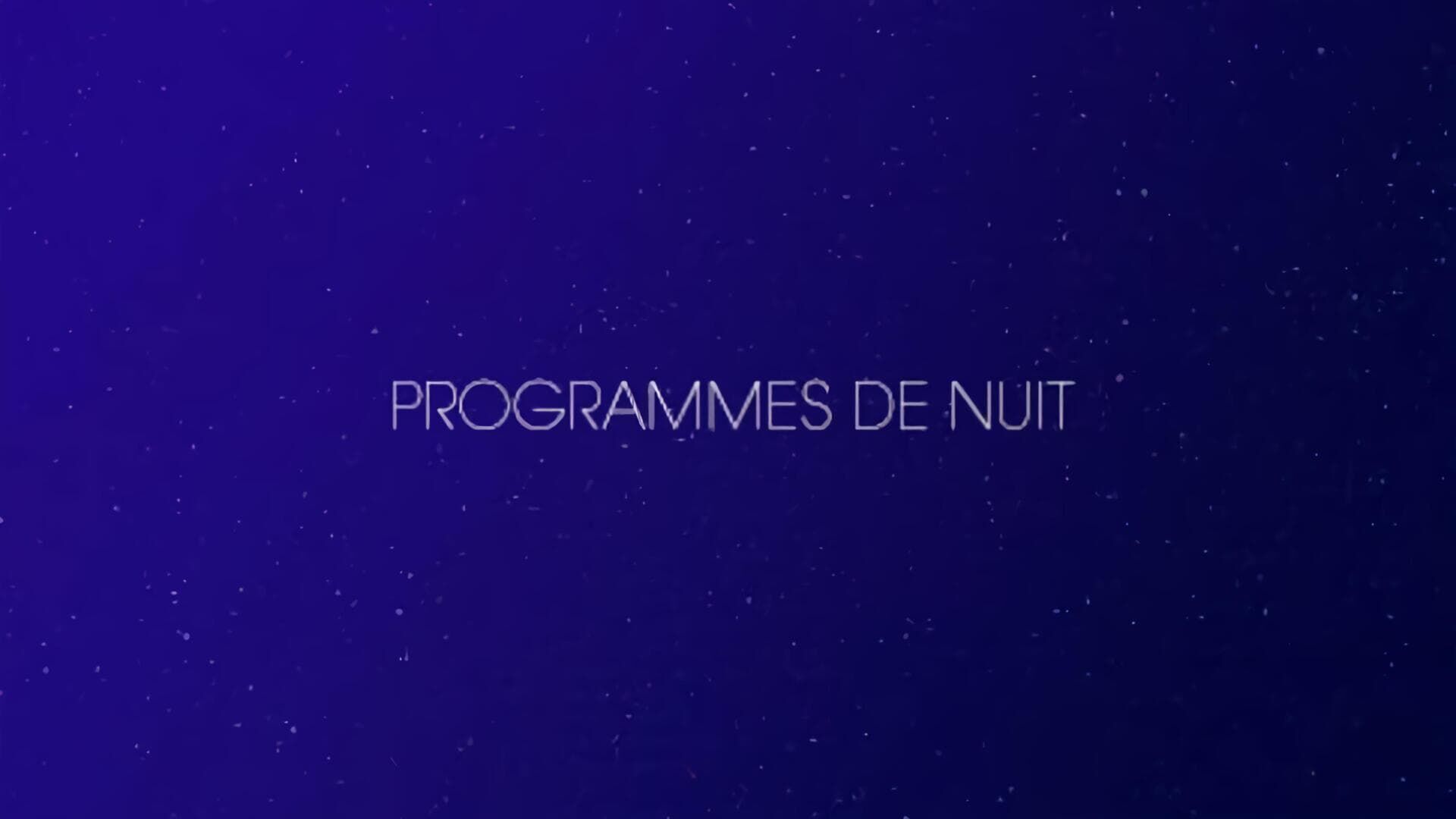 Programmes de la nuit