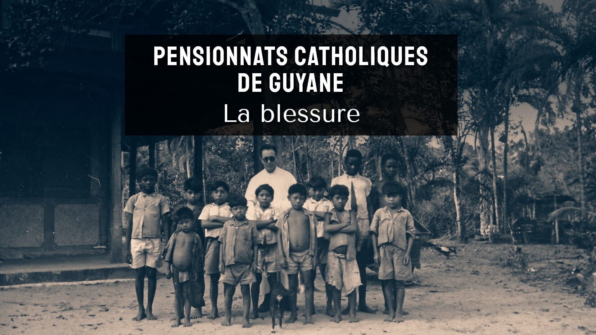 Pensionnats catholiques de Guyane, la blessure