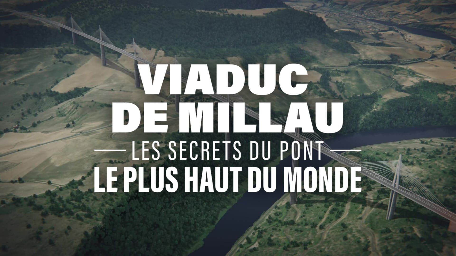 Viaduc de Millau : les secrets du pont le plus haut du monde