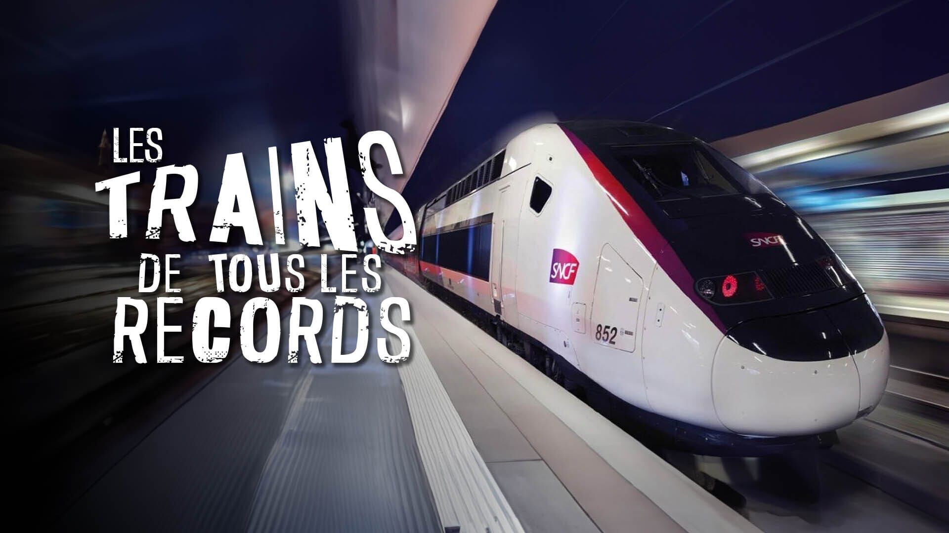 Les trains de tous les records