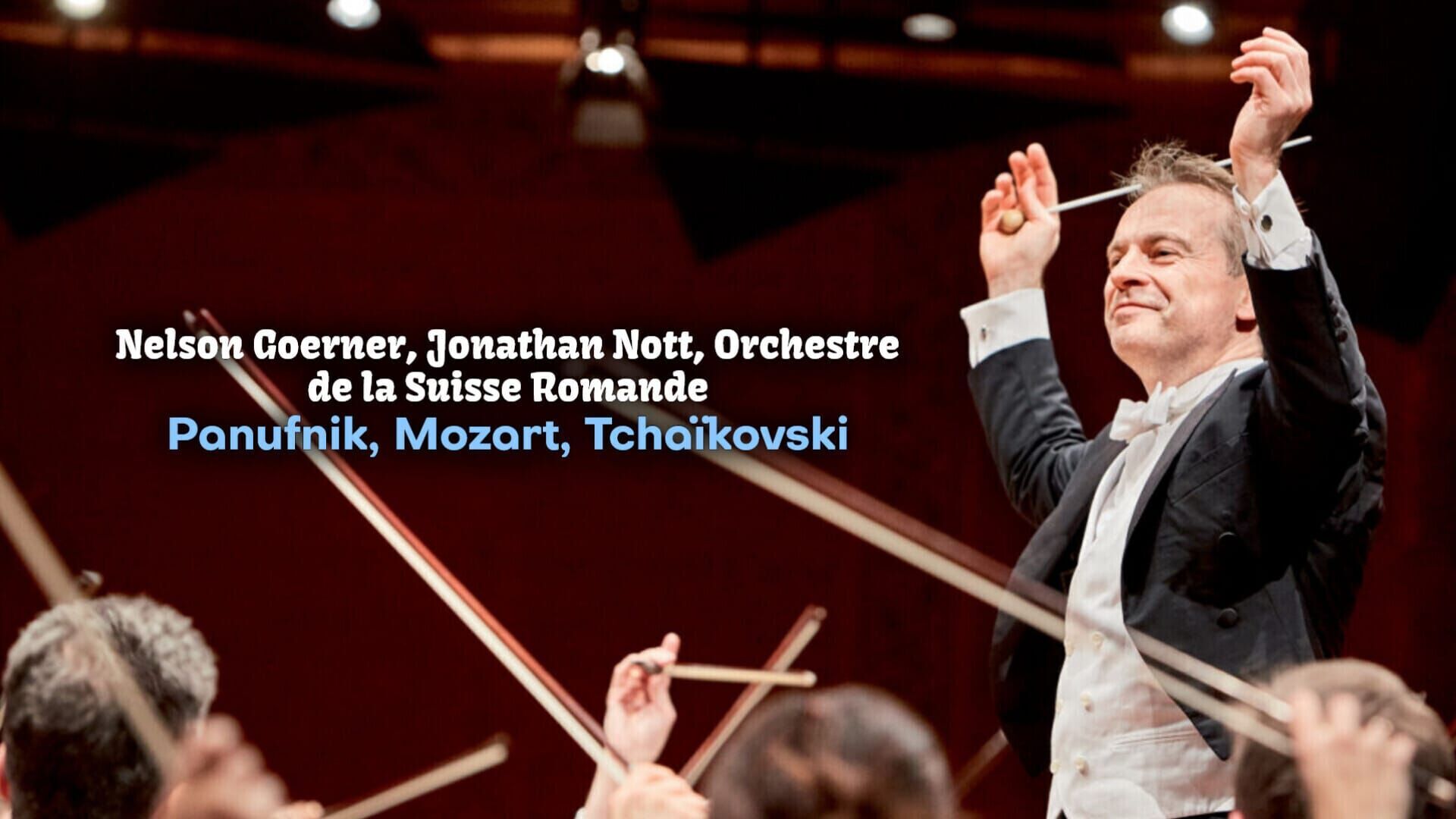 Nelson Goerner, Jonathan Nott, Orchestre de la Suisse Romande : Panufnik, Mozart, Tchaïkovski