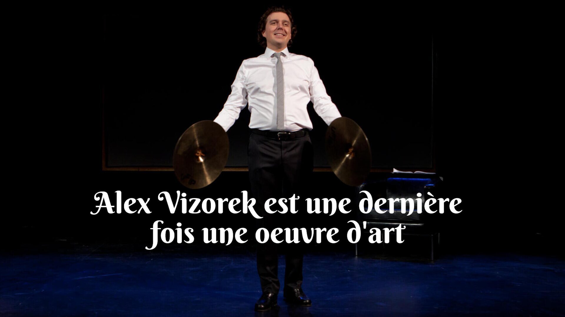 Alex Vizorek est une dernière fois une oeuvre d'art