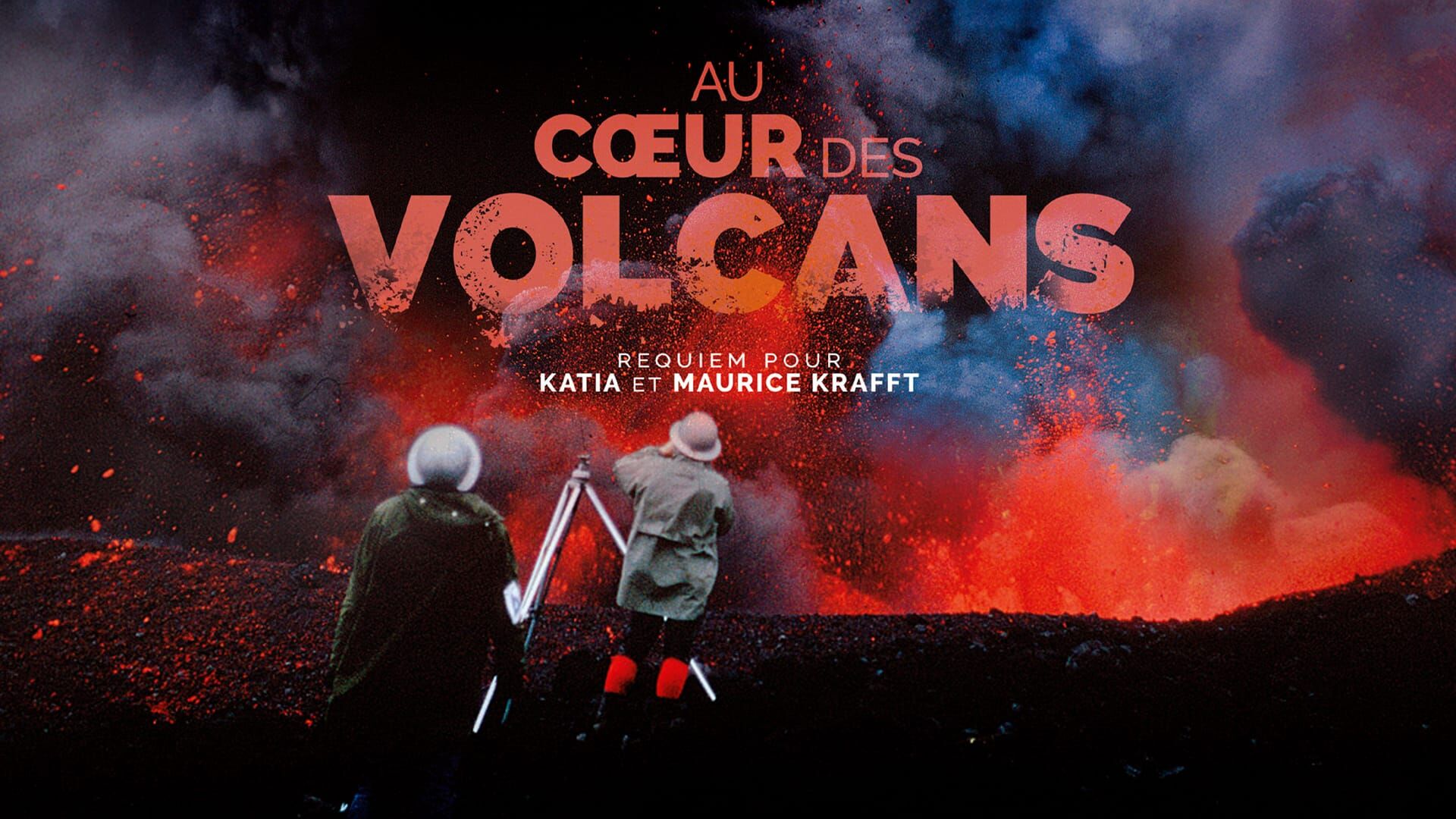 Au cœur des volcans : requiem pour Katia et Maurice Krafft