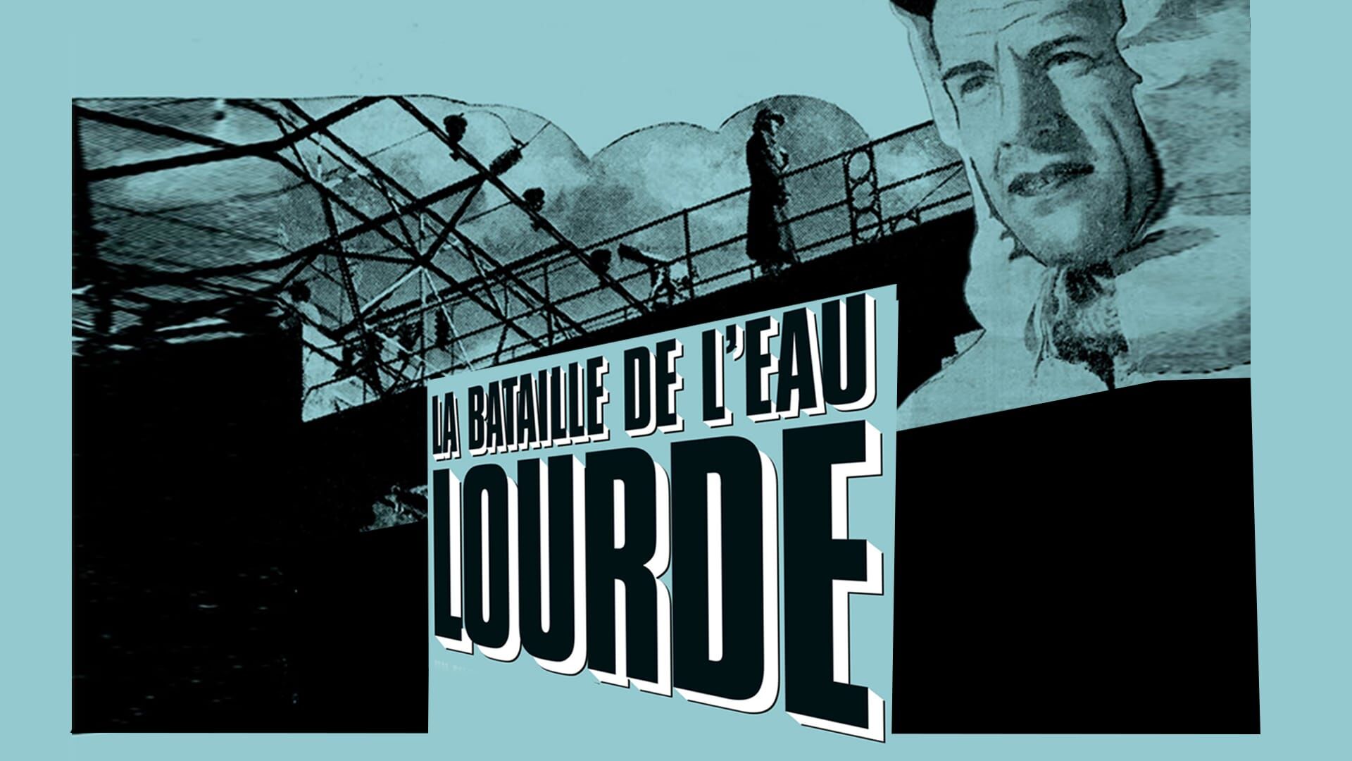 La bataille de l'eau lourde