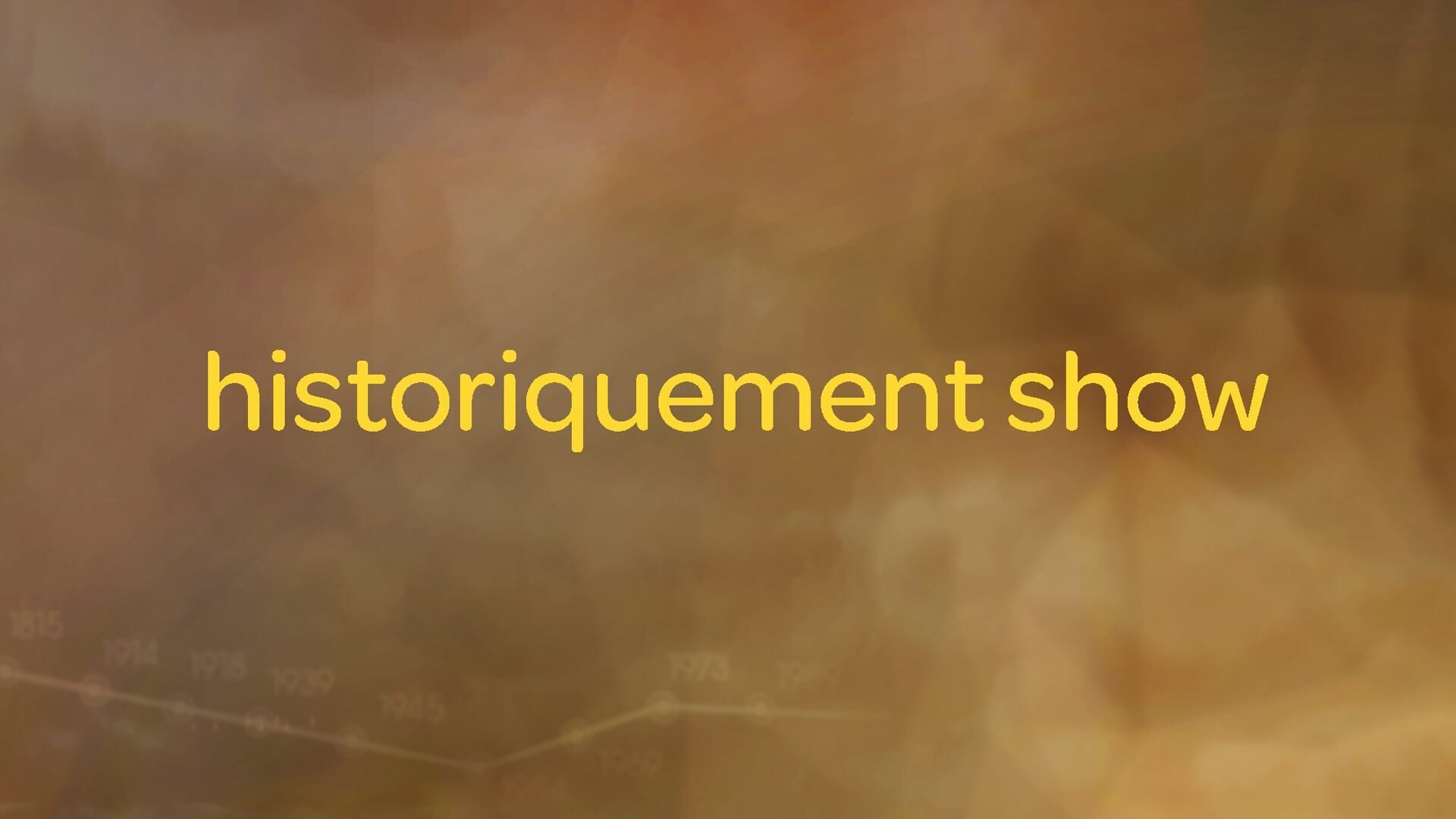 Historiquement Show