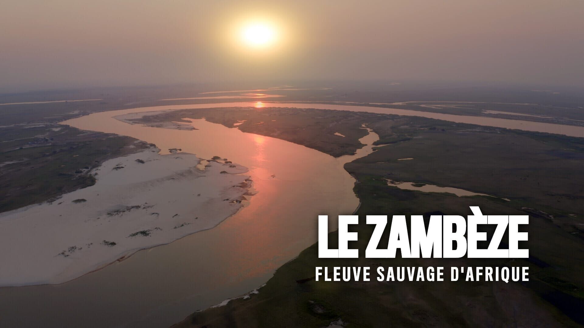 Le Zambèze, fleuve sauvage d'Afrique