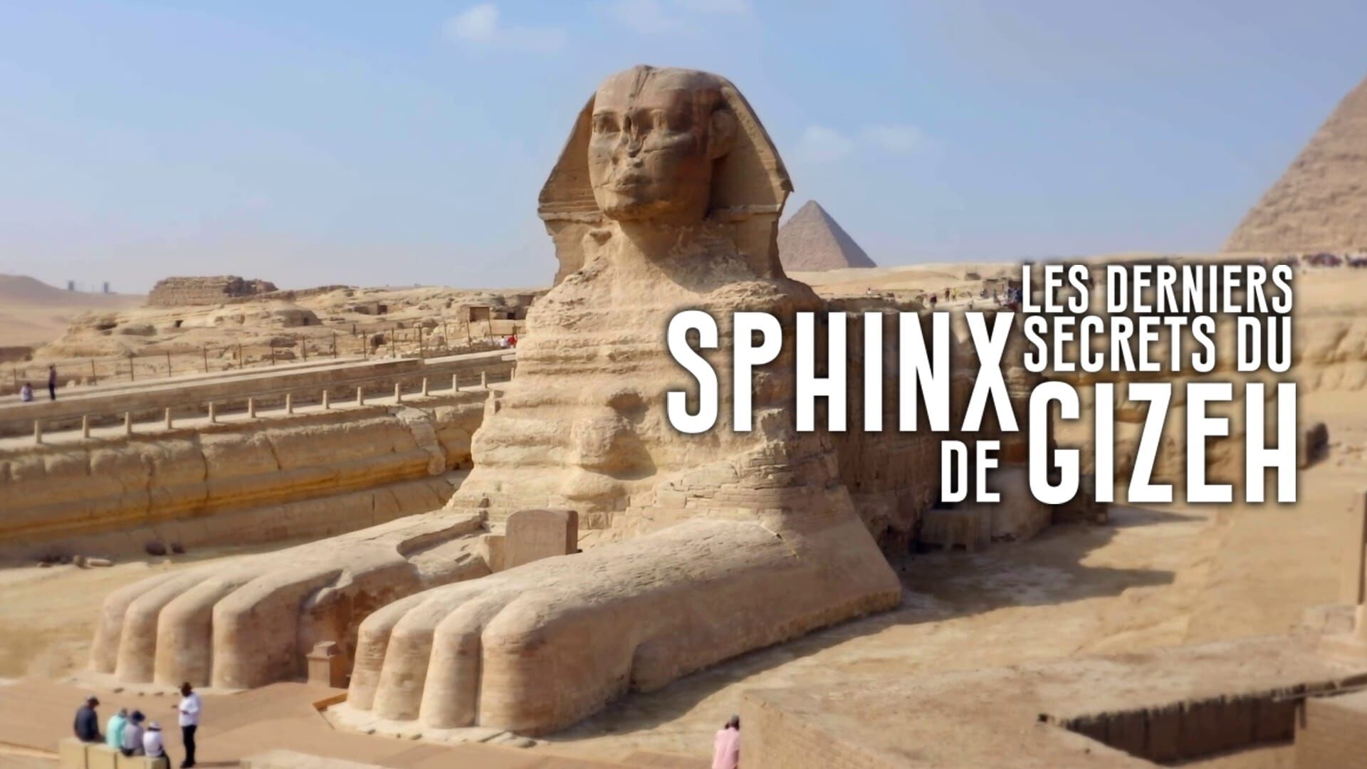 Les derniers secrets du Sphinx de Gizeh