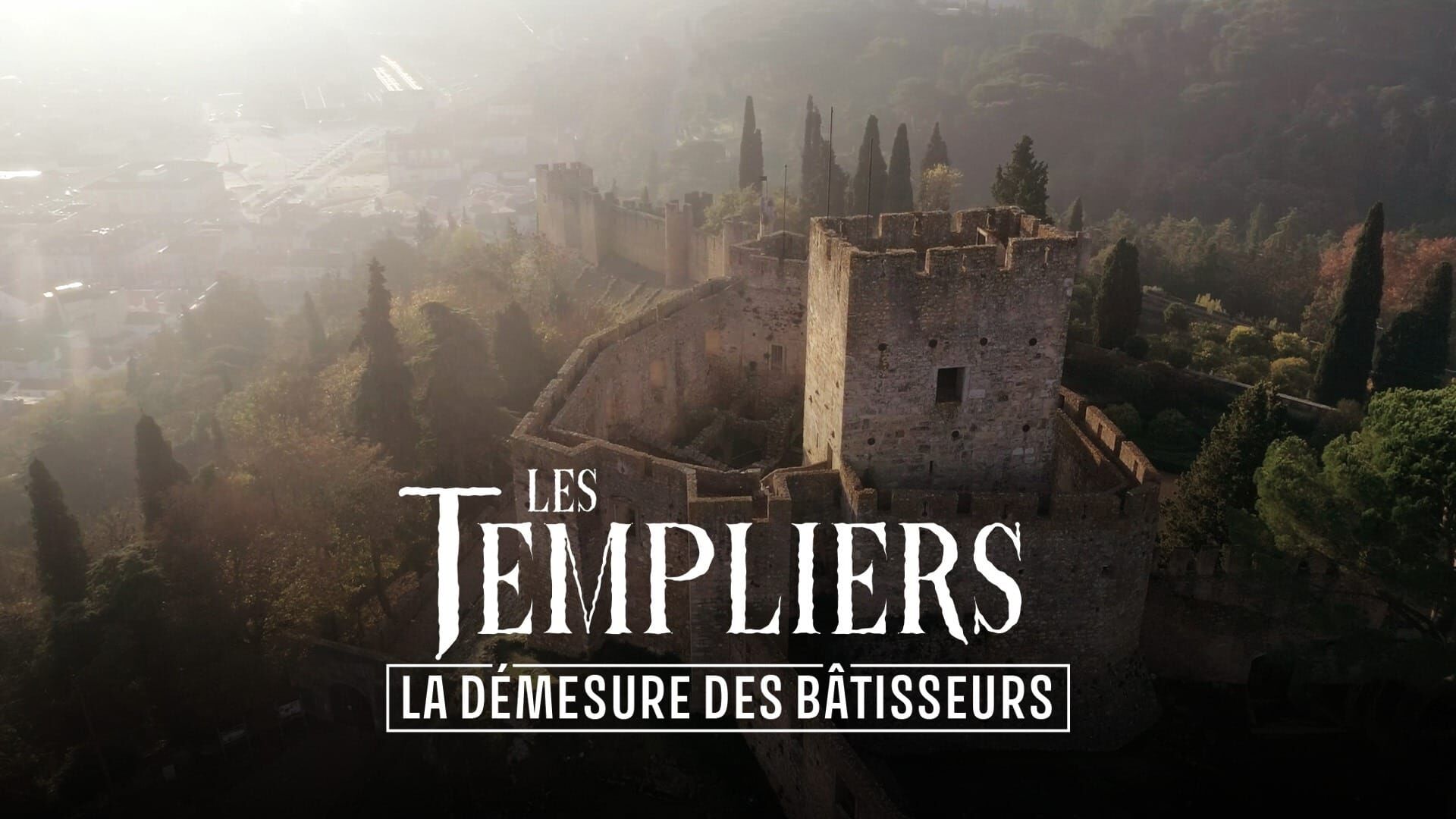 Les templiers : la démesure des bâtisseurs