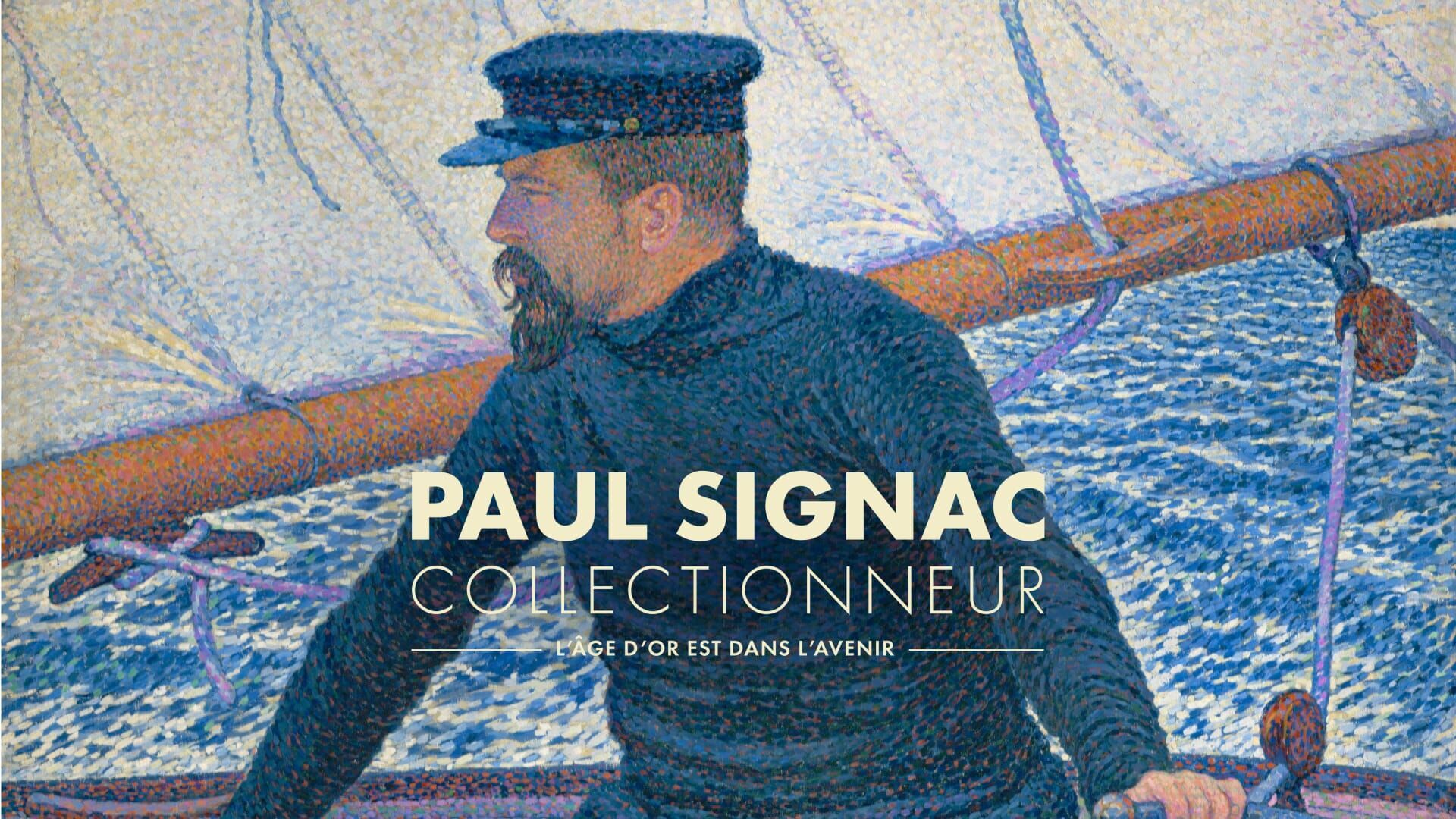 Paul Signac collectionneur, l'âge d'or est dans l'avenir