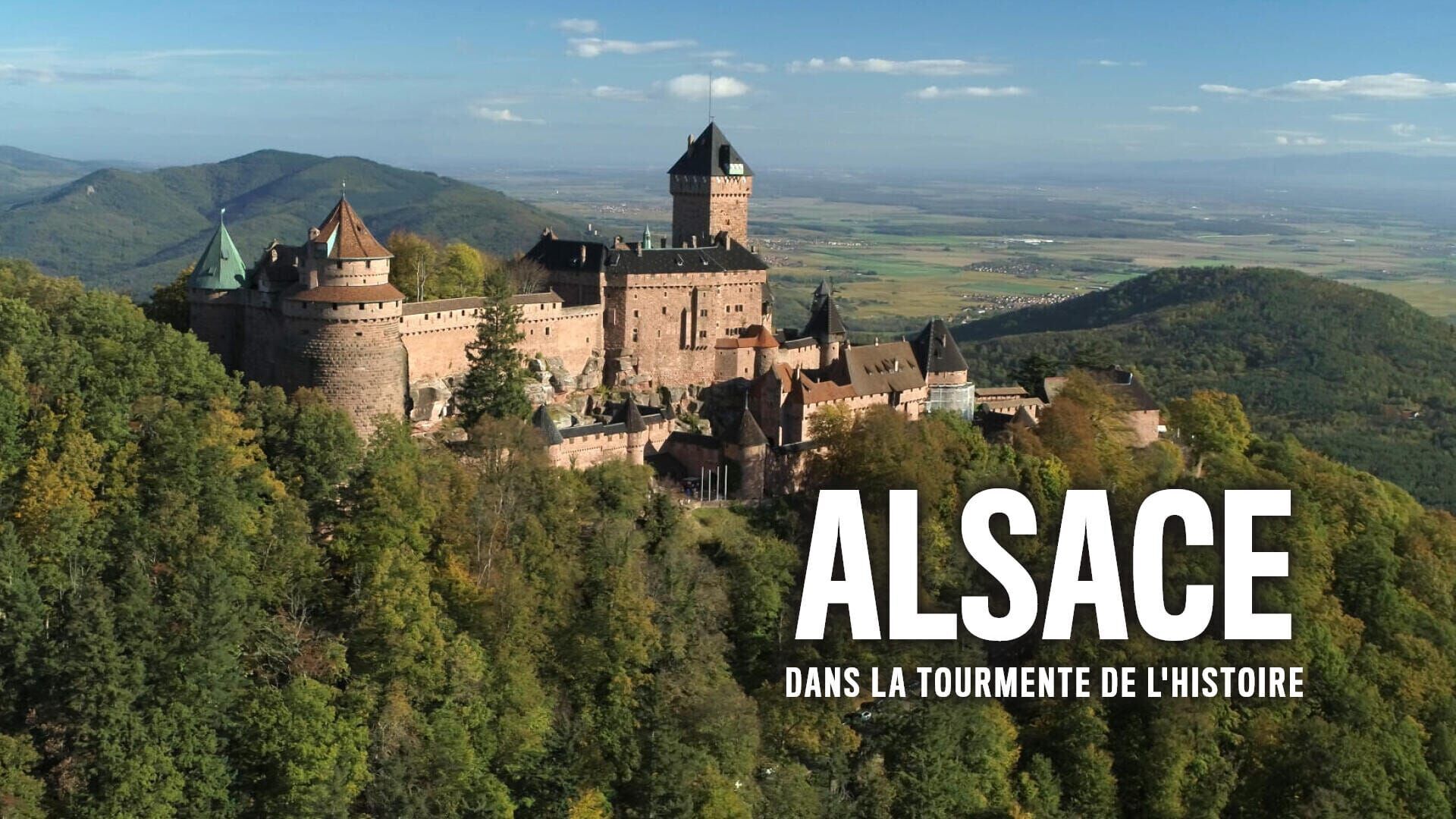Alsace, dans la tourmente de l'histoire