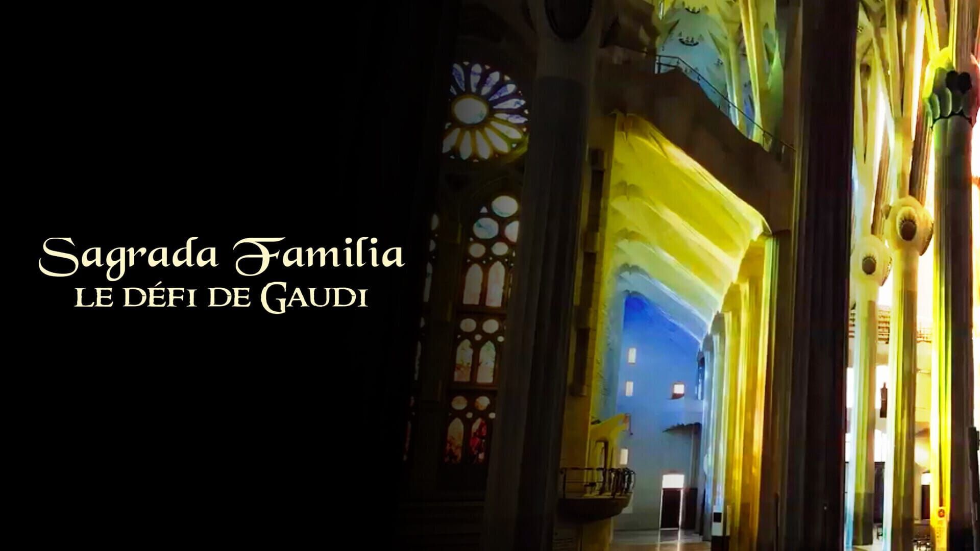 La Sagrada Familia, le défi de Gaudí