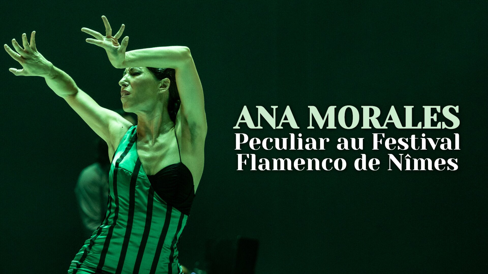 Ana Morales : "Peculiar" au Festival Flamenco de Nîmes
