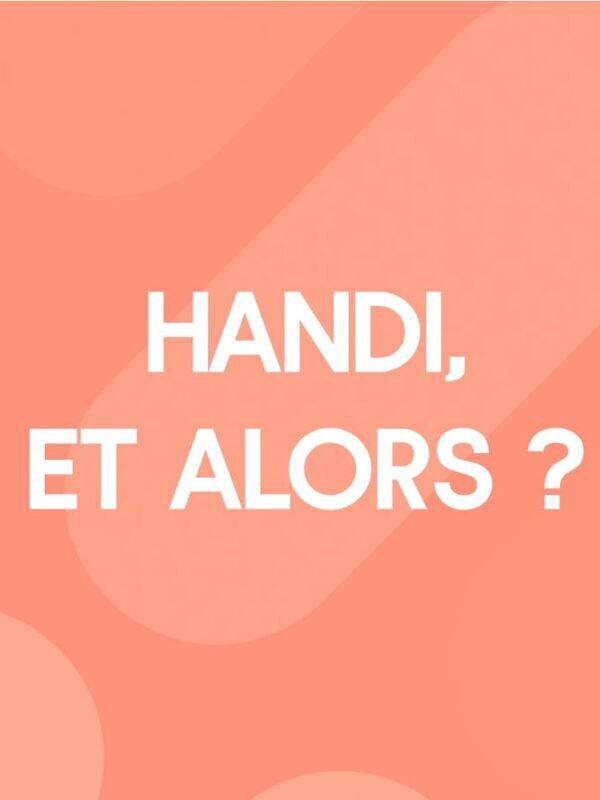 Handi et alors ?
