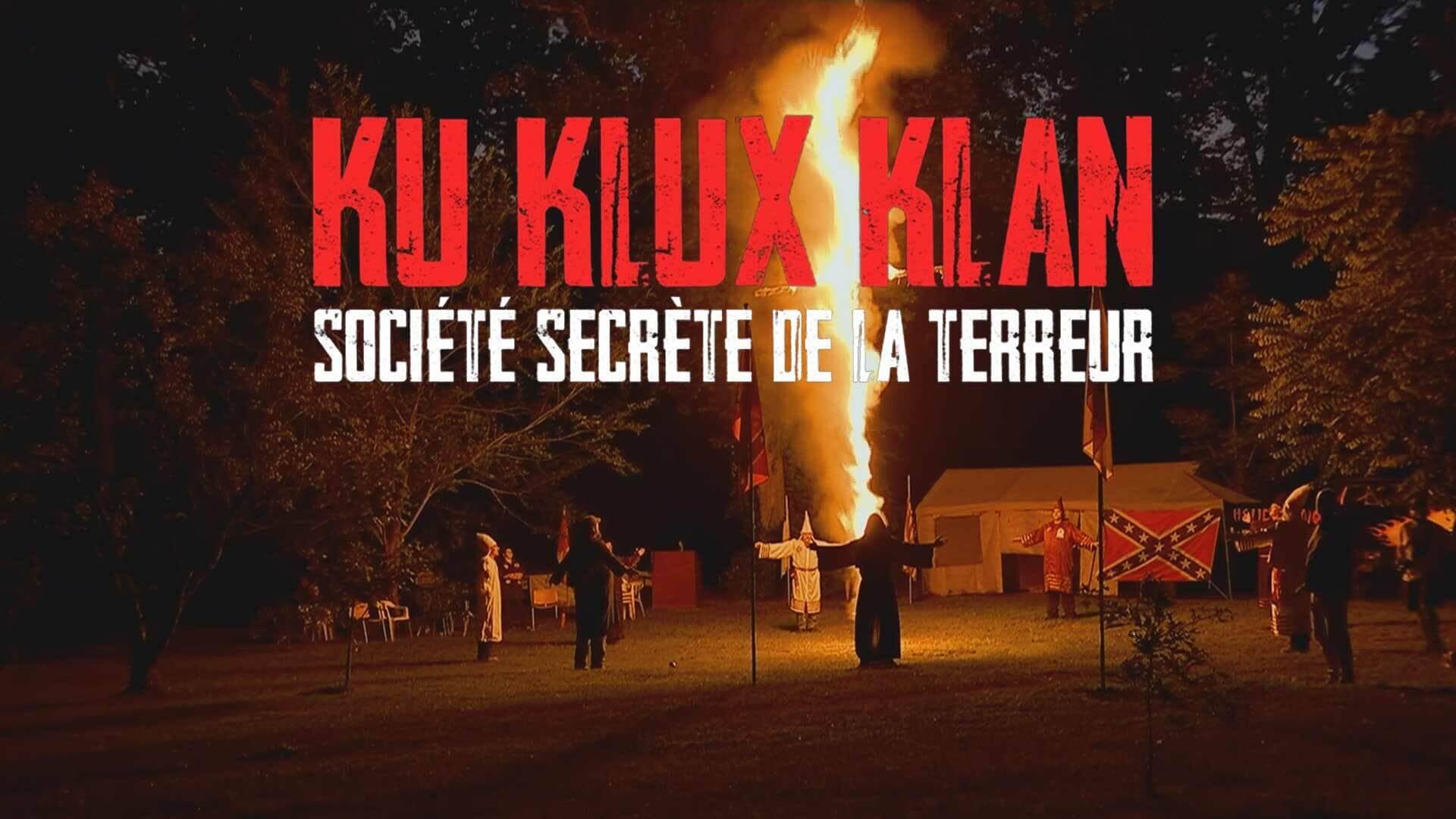 Ku Klux Klan : Société secrète de la terreur