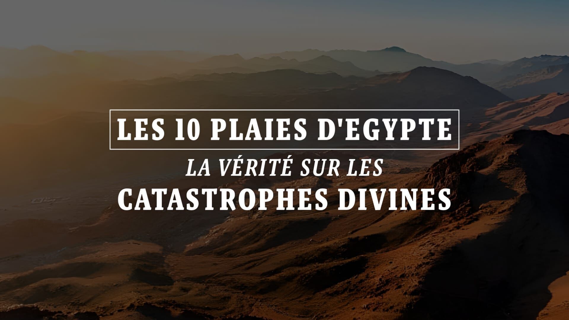 10 plaies d'Egypte : la vérité sur les catastrophes divines
