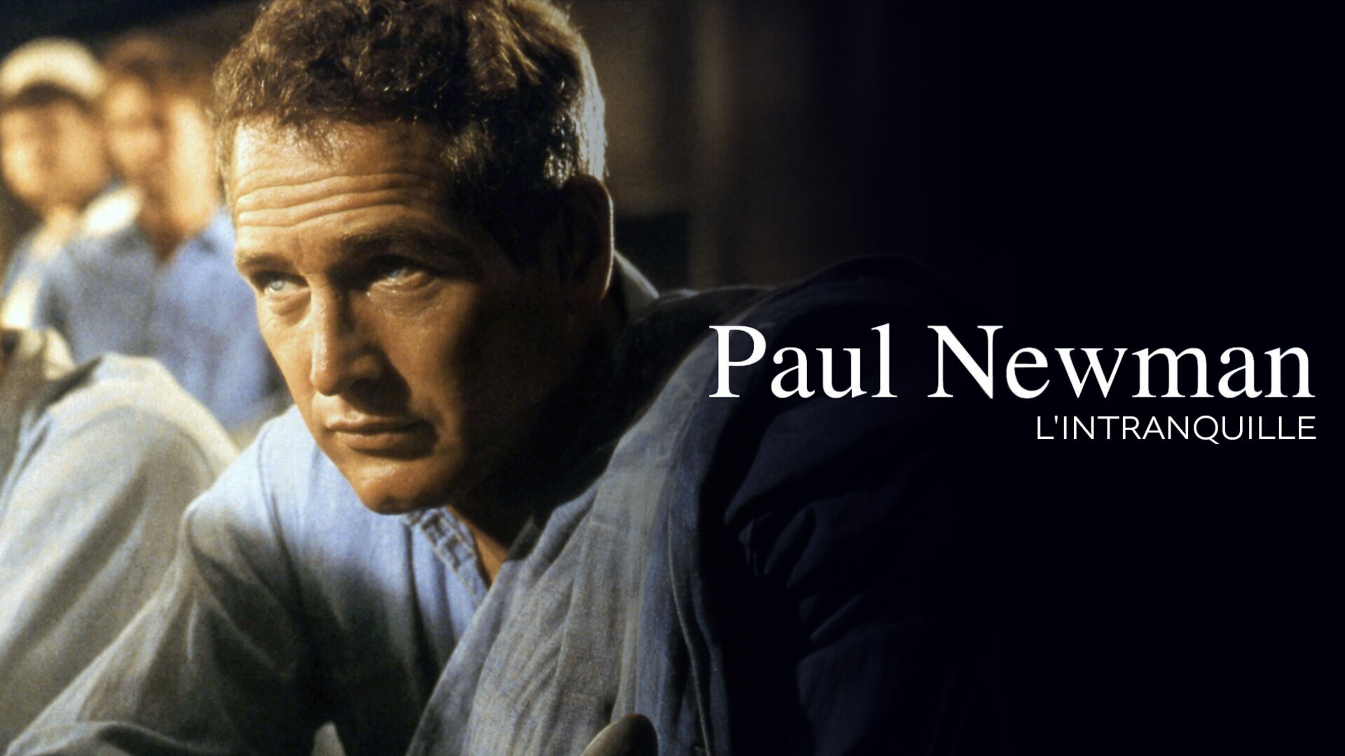Paul Newman, l'intranquille