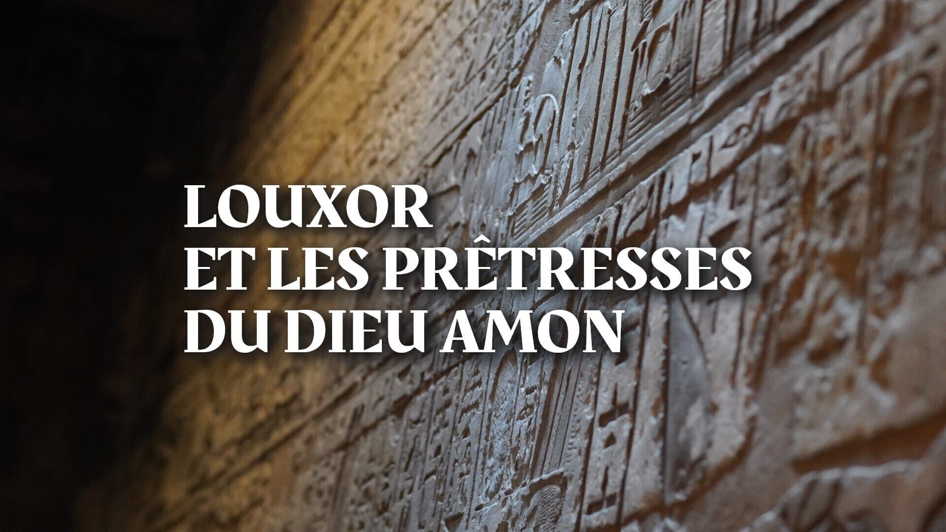 Louxor et les prêtresses du dieu Amon