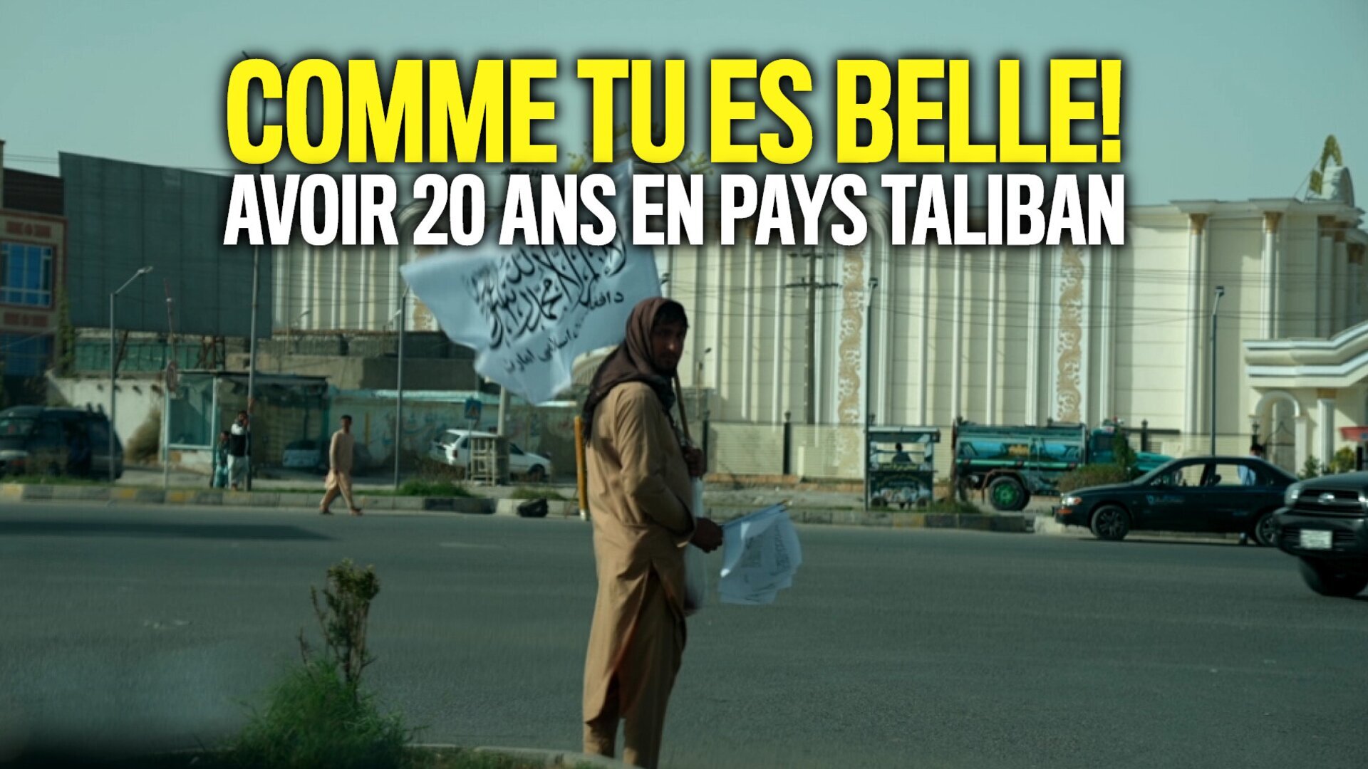 Comme tu es belle ! Avoir 20 ans en pays taliban