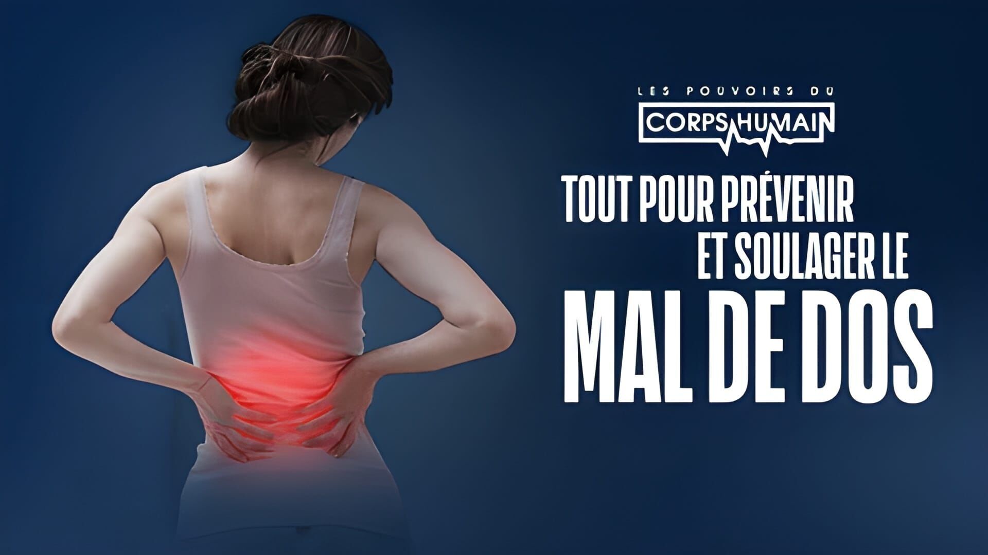 Tout pour prévenir et soulager le mal de dos