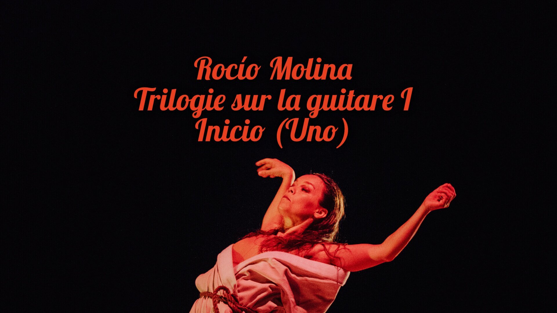 Rocío Molina, Trilogie sur la guitare I : Inicio (Uno)