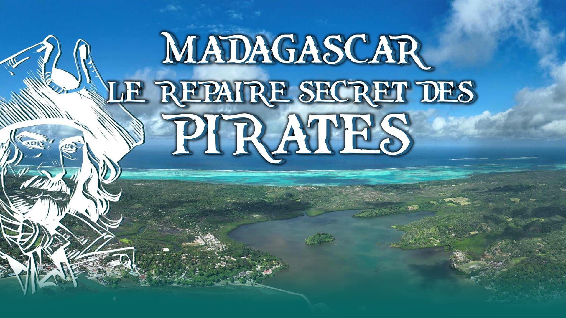 Madagascar, le repaire secret des pirates