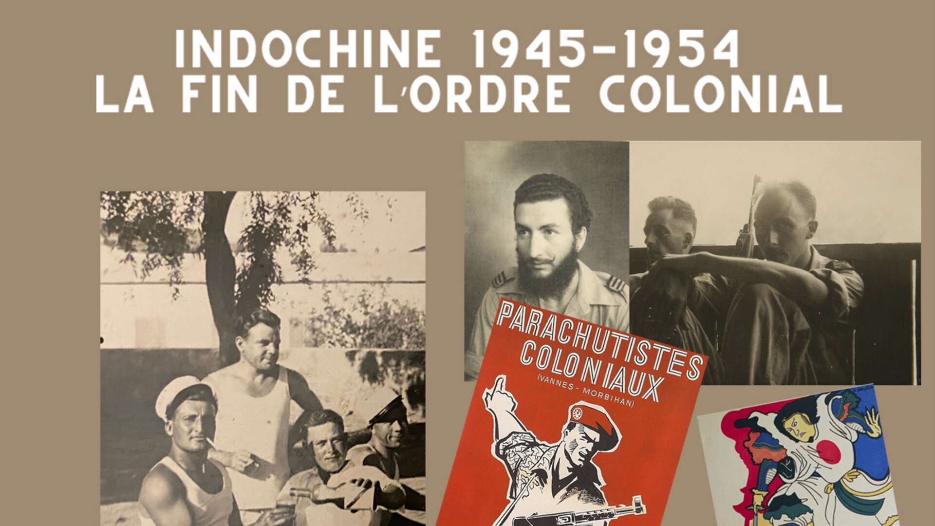 Indochine 45-54 : la fin de l'ordre colonial