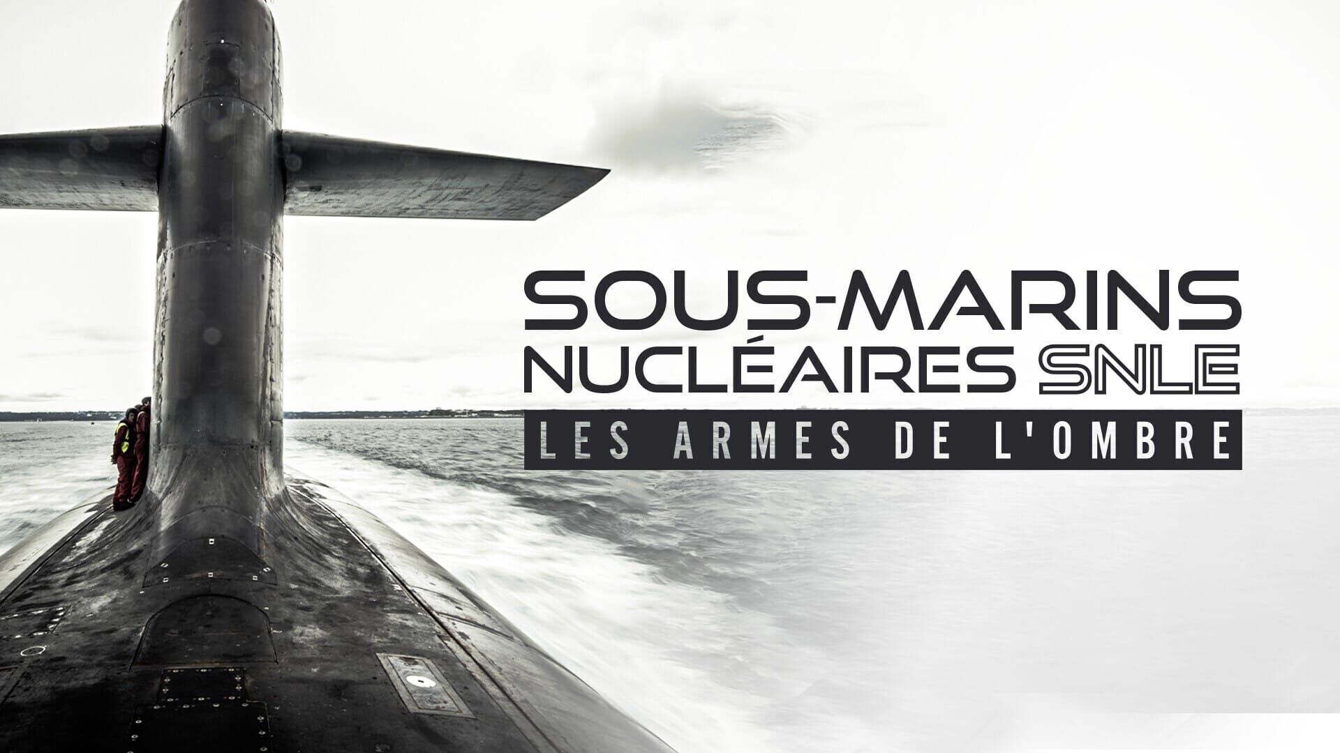 Sous-marins nucléaires : les armes de l'ombre