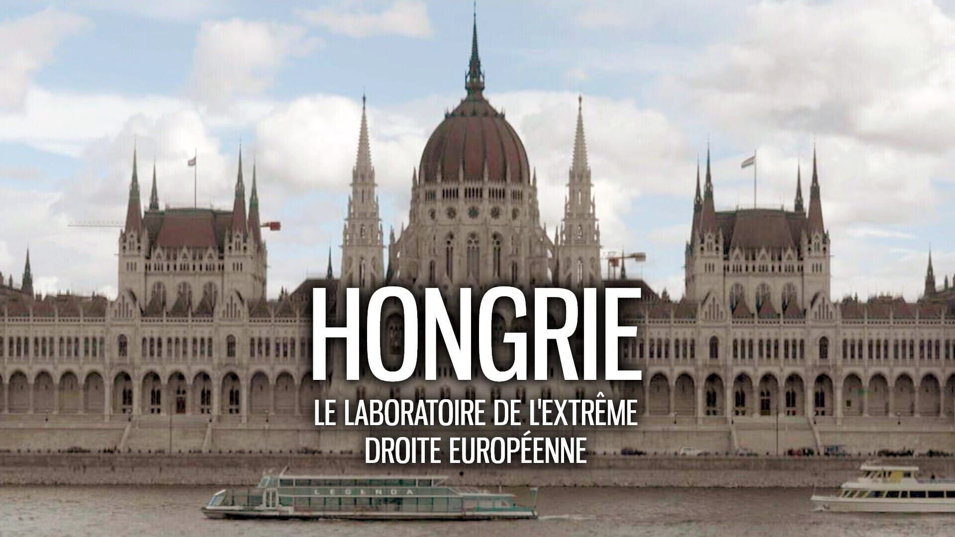 Hongrie, le laboratoire de l'extrême droite européenne