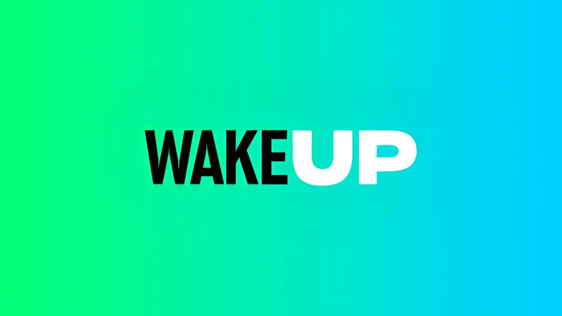 Wake Up
