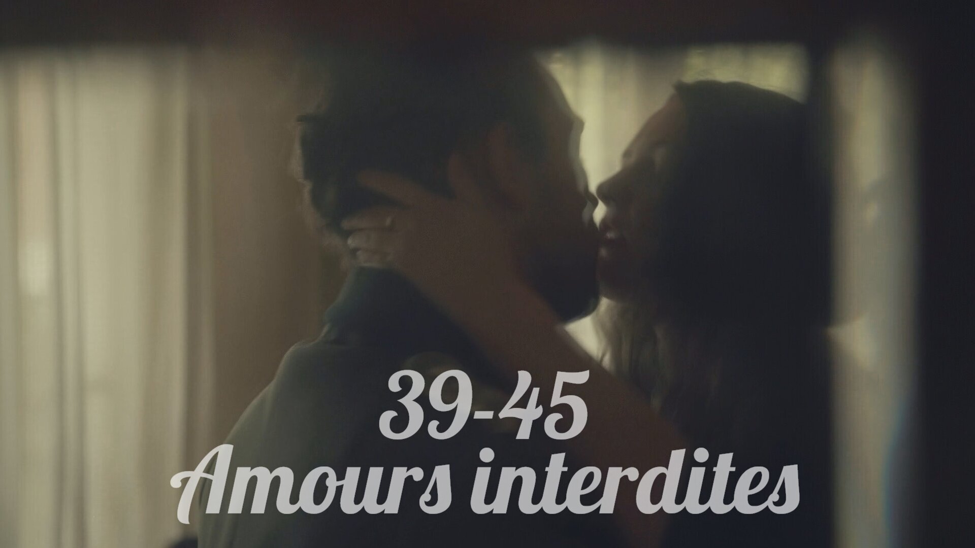 39-45 Amours interdites