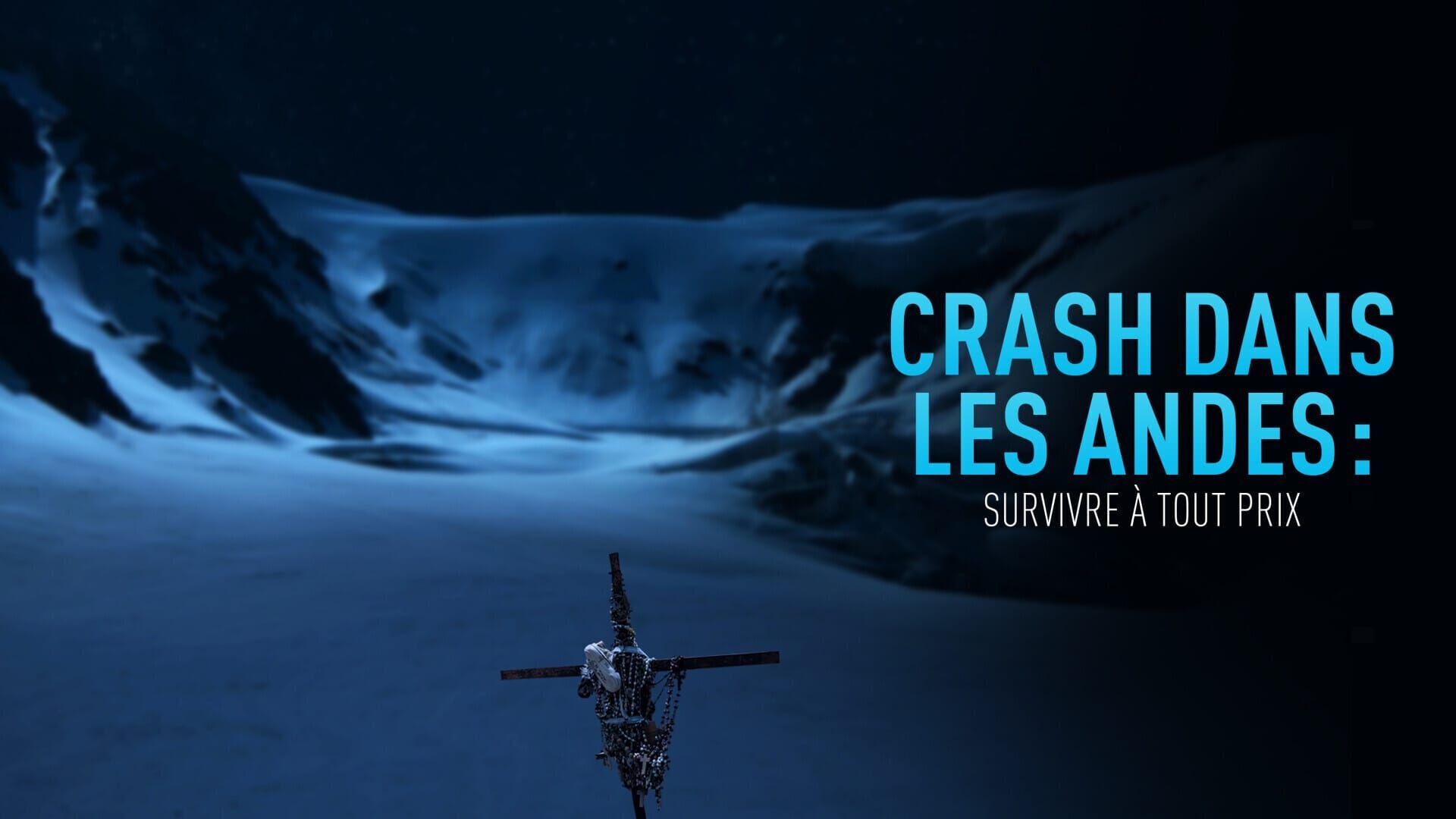 Crash dans les Andes : survivre à tout prix