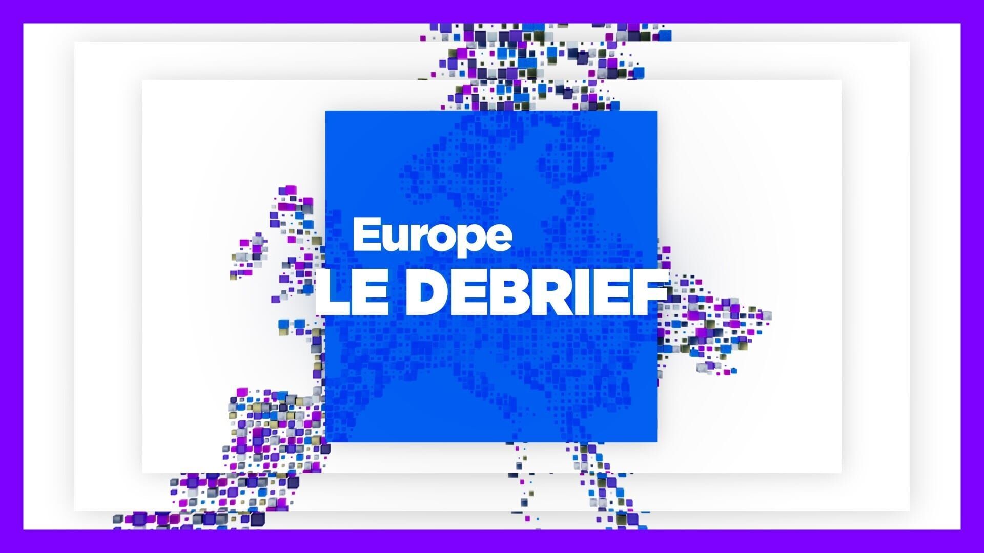 Europe le debrief