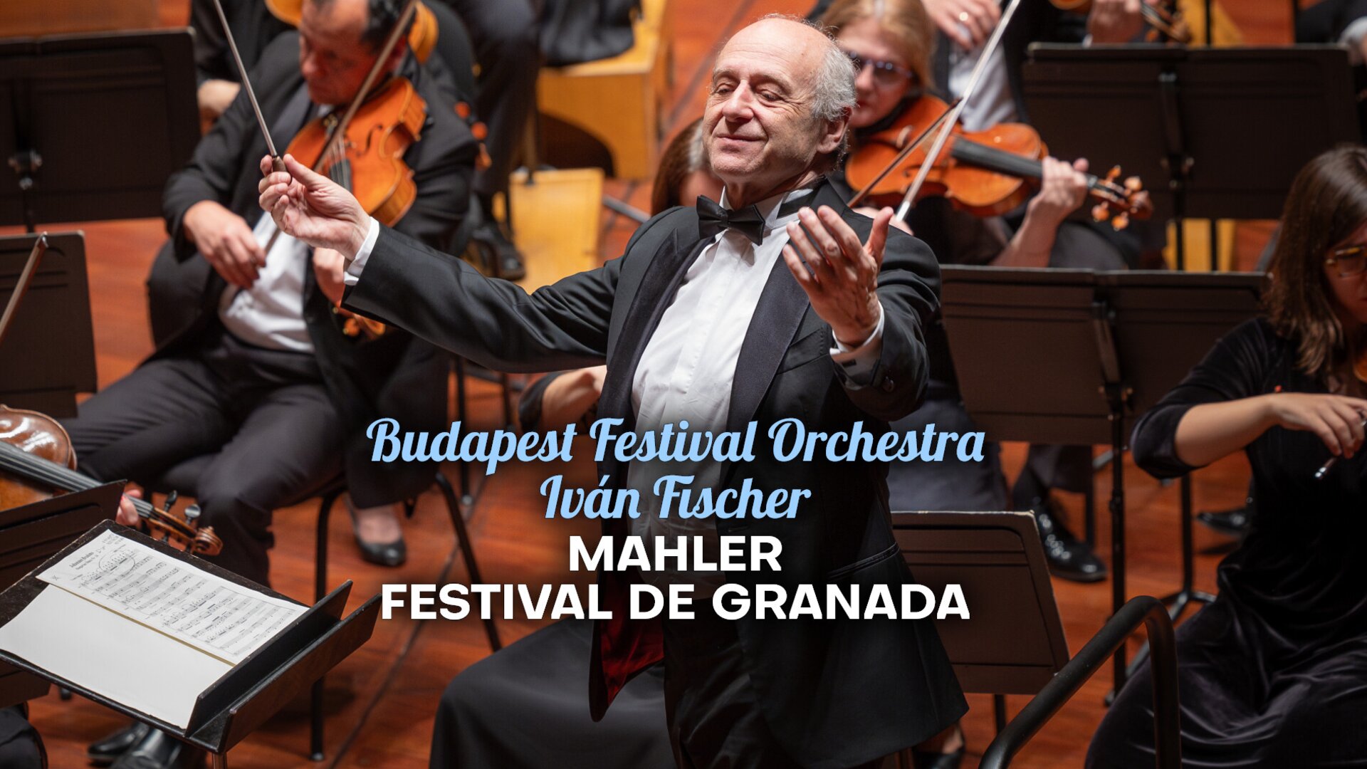 Budapest Festival Orchestra, Iván Fischer : Mahler - Festival de Granada