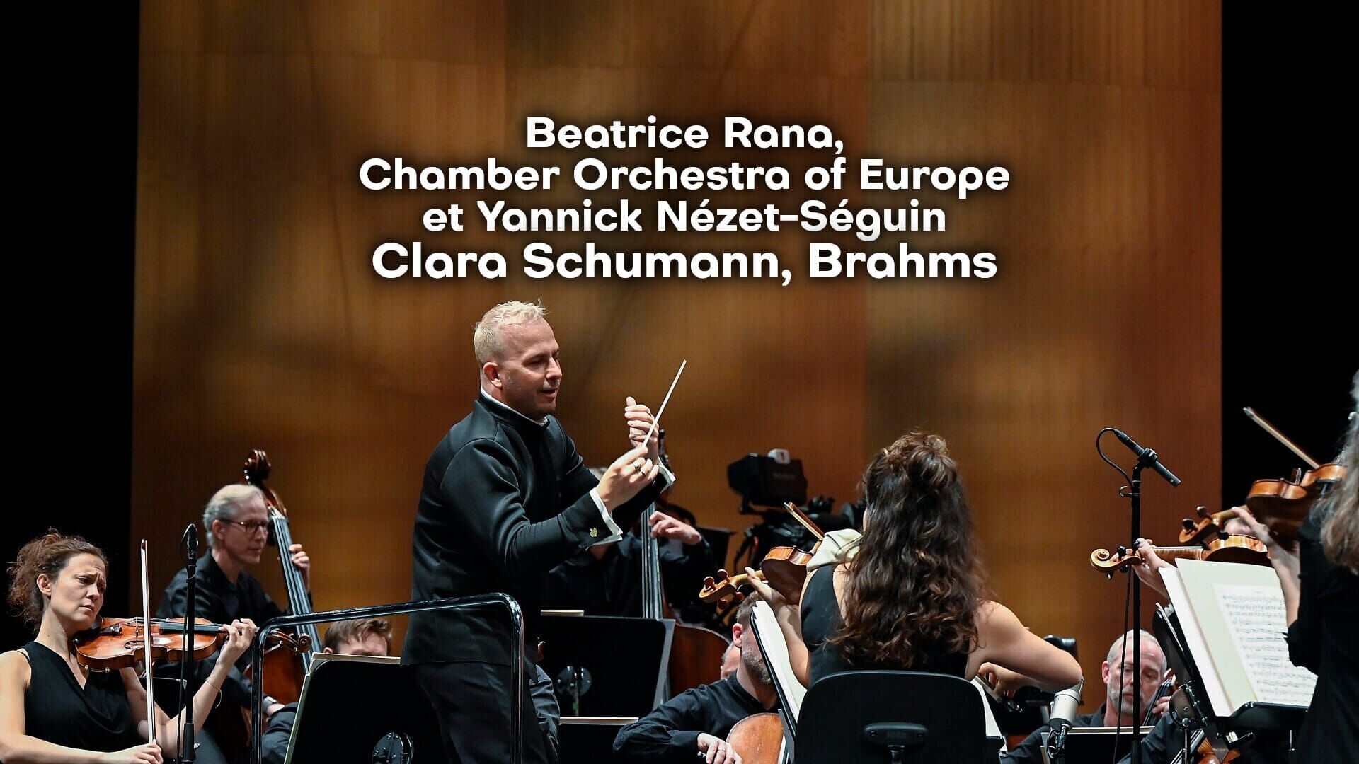 Beatrice Rana, Chamber Orchestra of Europe et Yannick Nézet-Séguin : Clara Schumann, Brahms