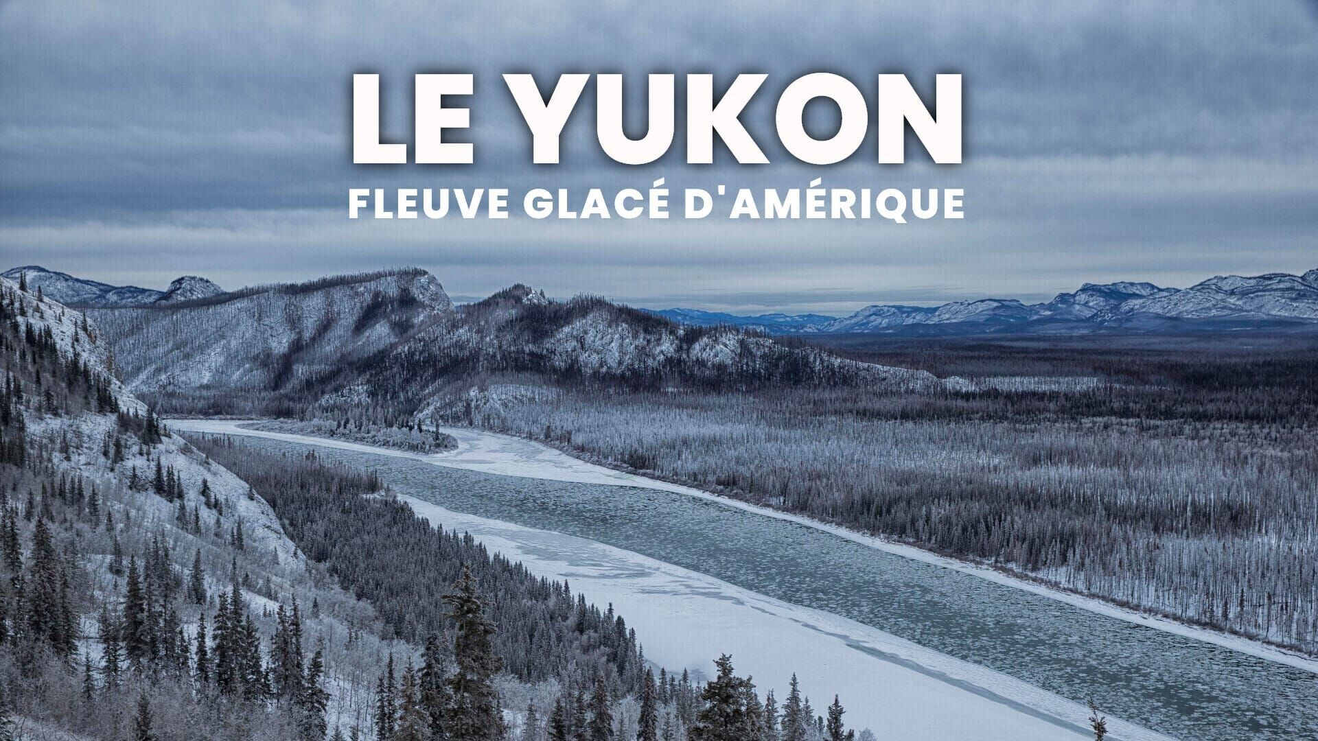 Le Yukon, fleuve glacé d'Amérique