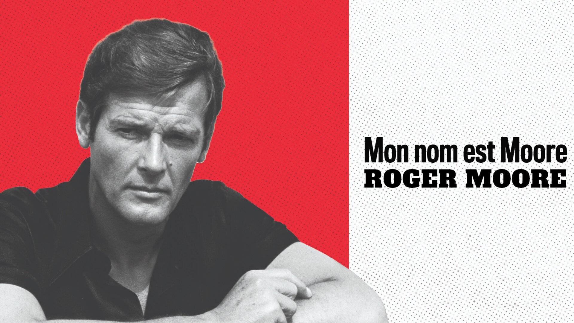 Mon nom est Moore, Roger Moore